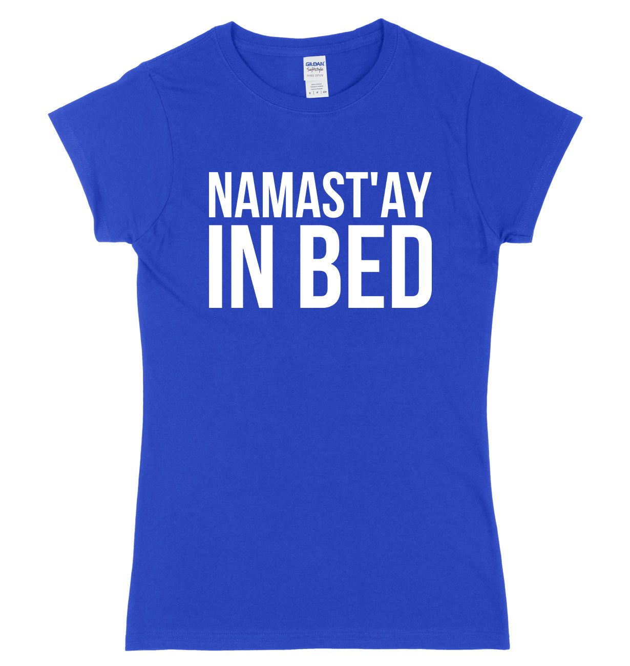 Namast'ay In Bed Womens Ladies Slim Fit T-Shirt