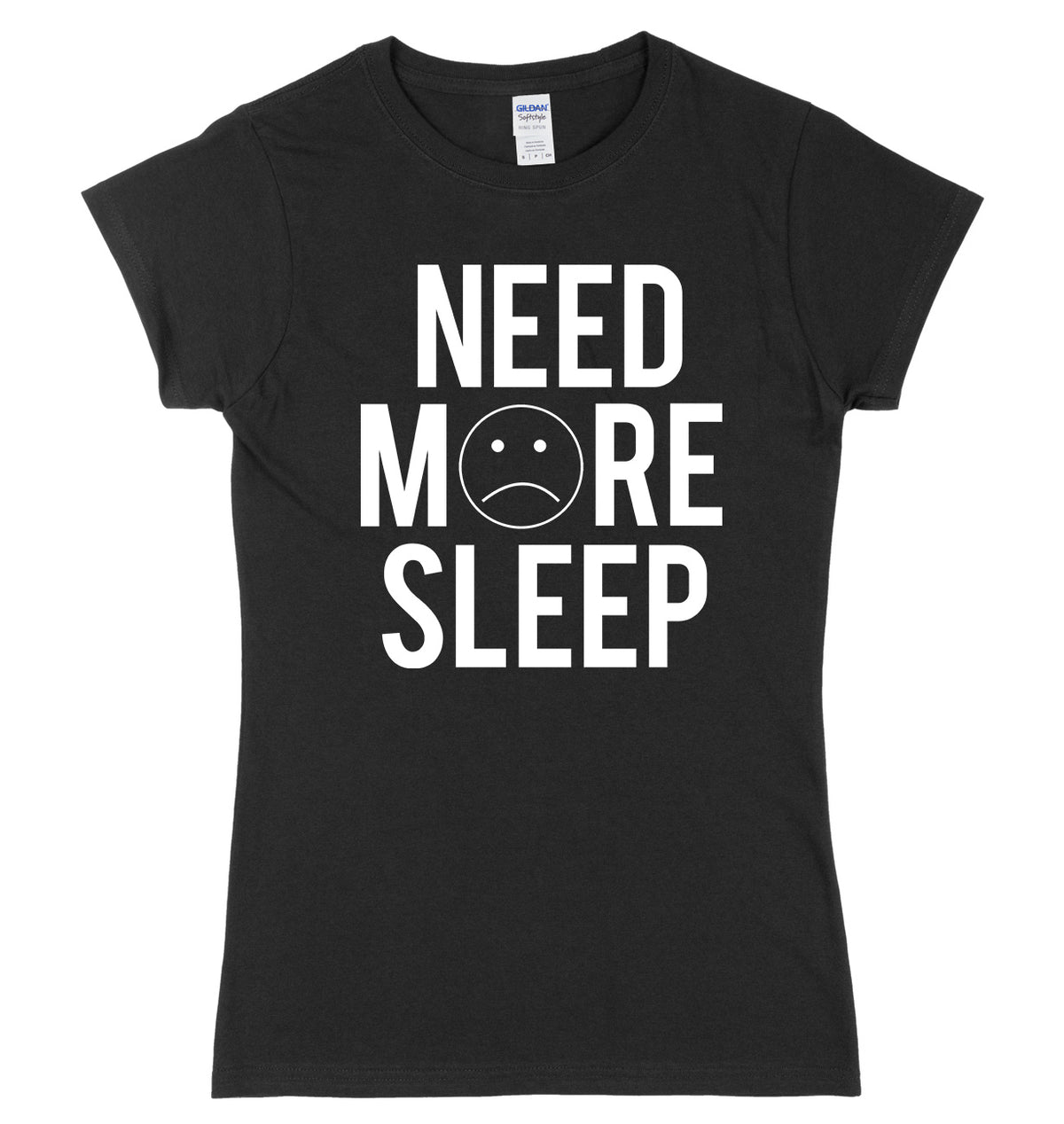 Need More Sleep Womens Ladies Slim Fit T-Shirt