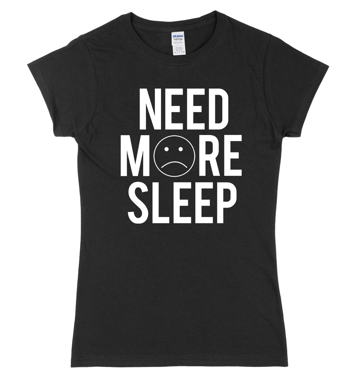 Need More Sleep Womens Ladies Slim Fit T-Shirt