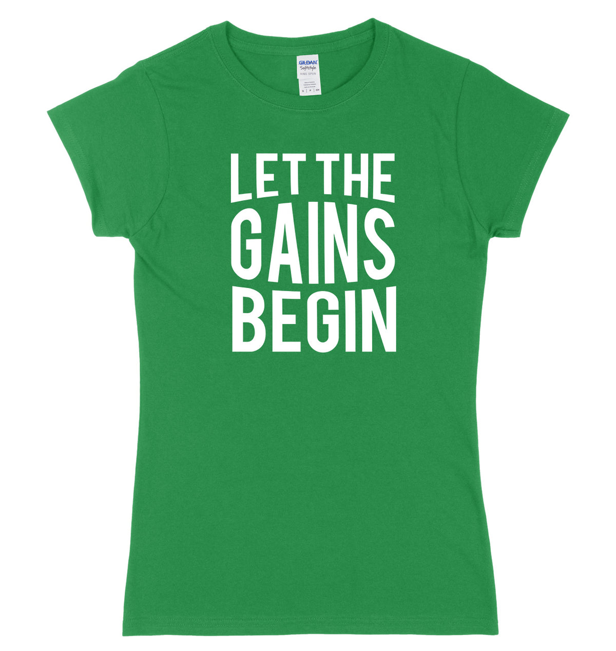 Let The Gains Begin Womens Ladies Slim Fit T-Shirt