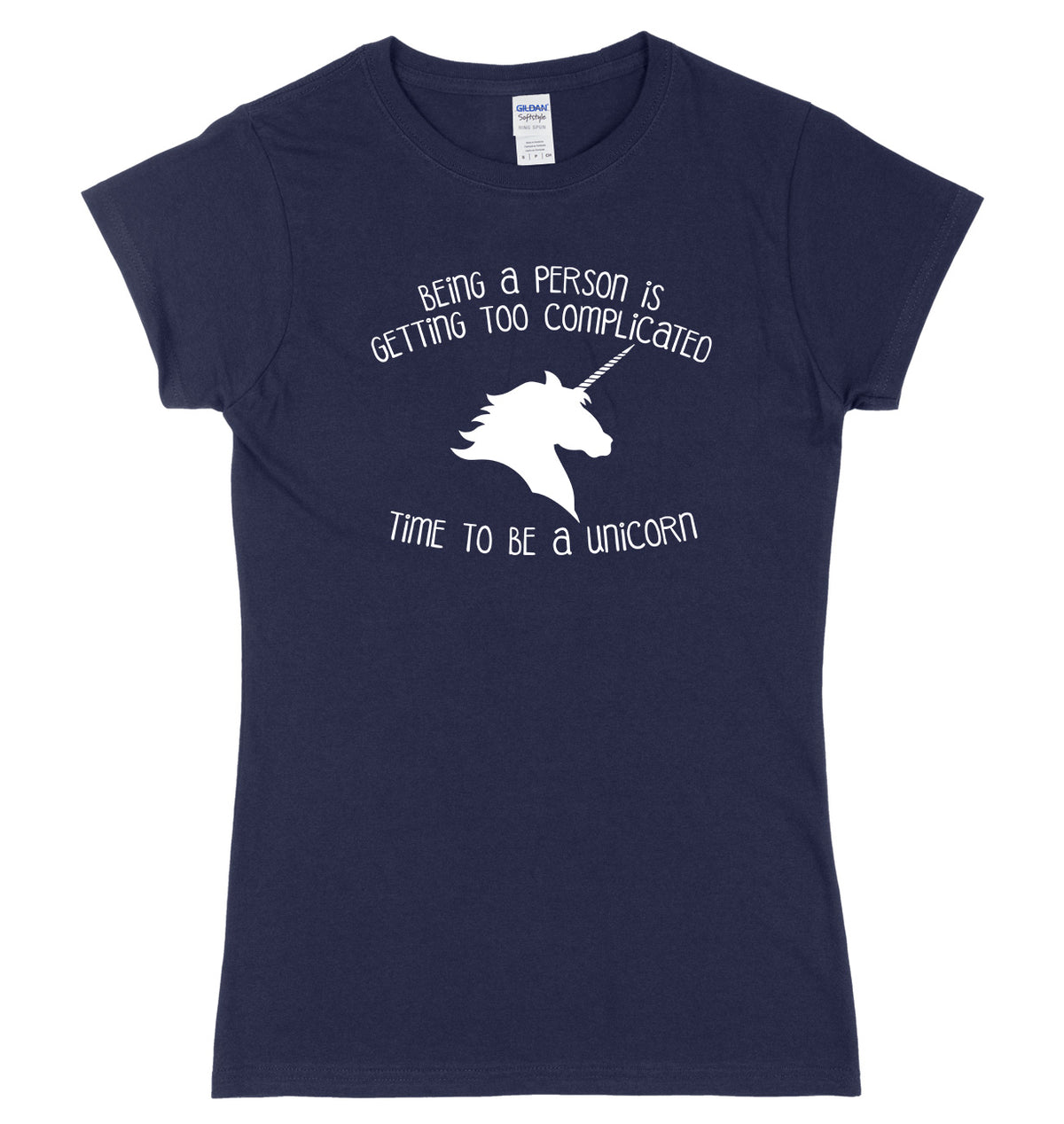 Being A Person Is Getting Too Complicated, Time To Be A Unicorn Womens Ladies Slim Fit T-Shirt