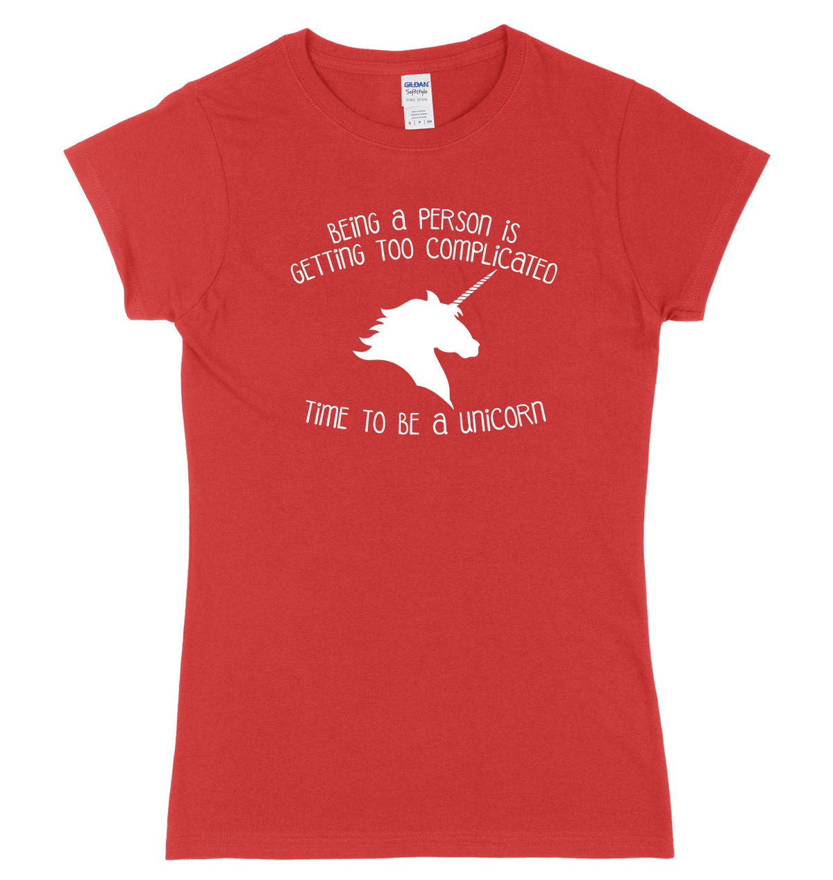 Being A Person Is Getting Too Complicated, Time To Be A Unicorn Womens Ladies Slim Fit T-Shirt