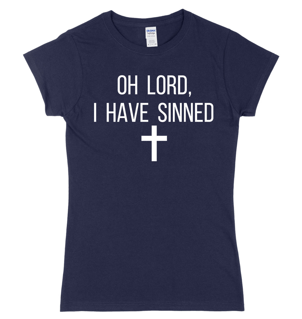 Oh Lord I Have Sinned Womens Ladies Slim Fit T-Shirt