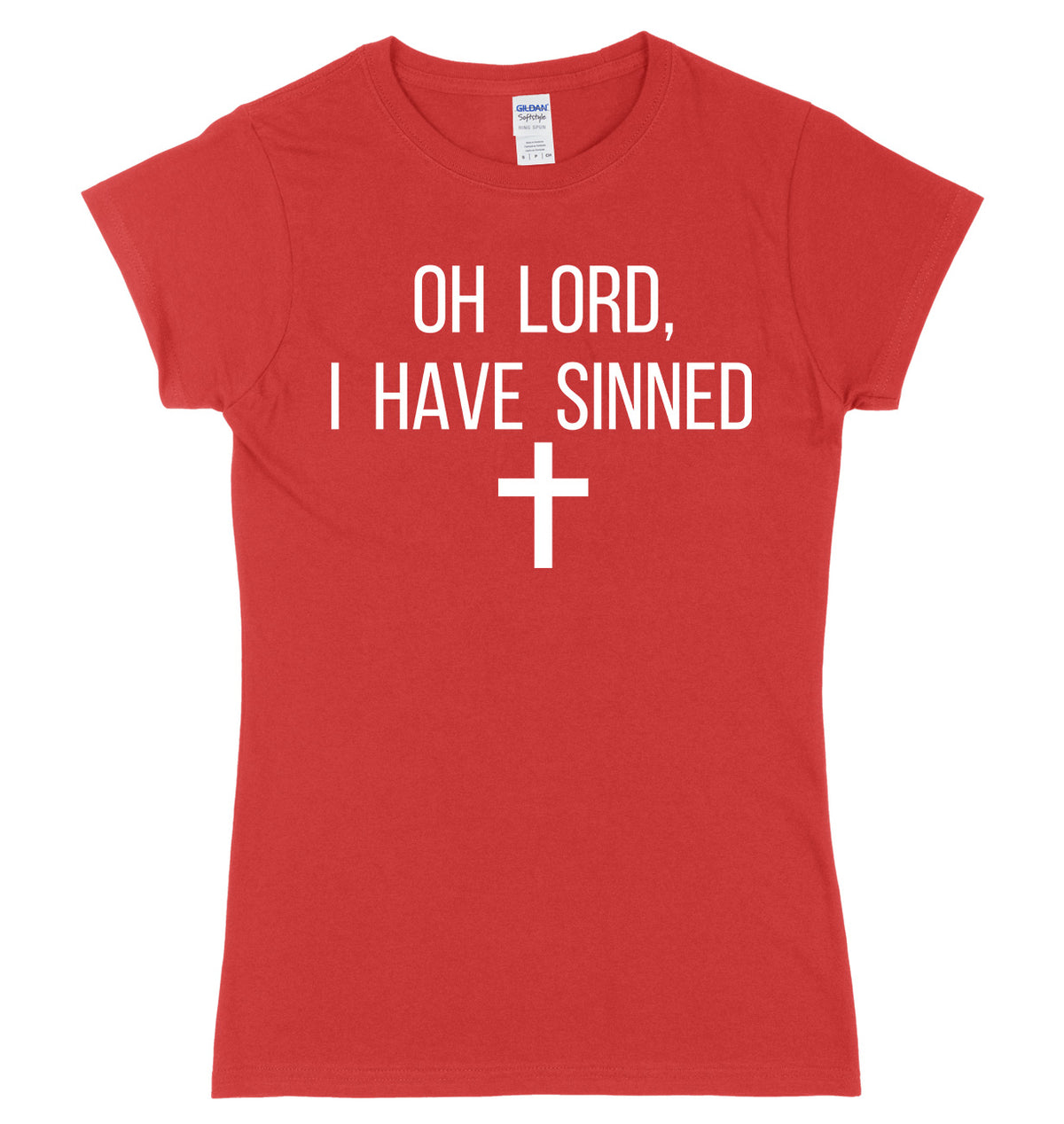 Oh Lord I Have Sinned Womens Ladies Slim Fit T-Shirt