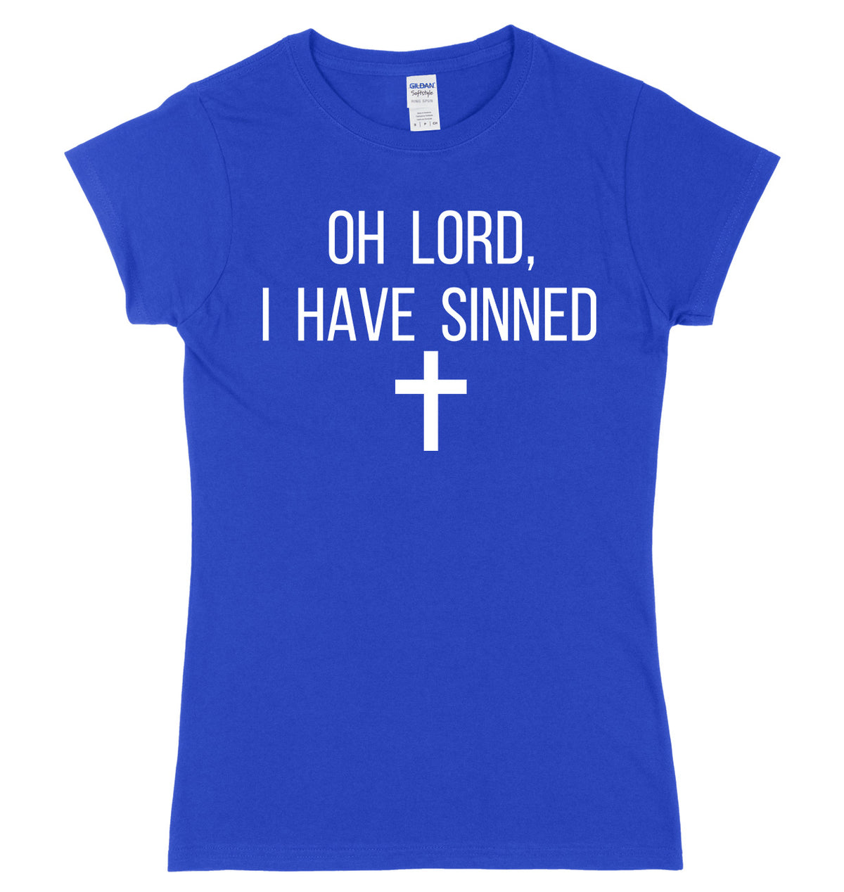 Oh Lord I Have Sinned Womens Ladies Slim Fit T-Shirt