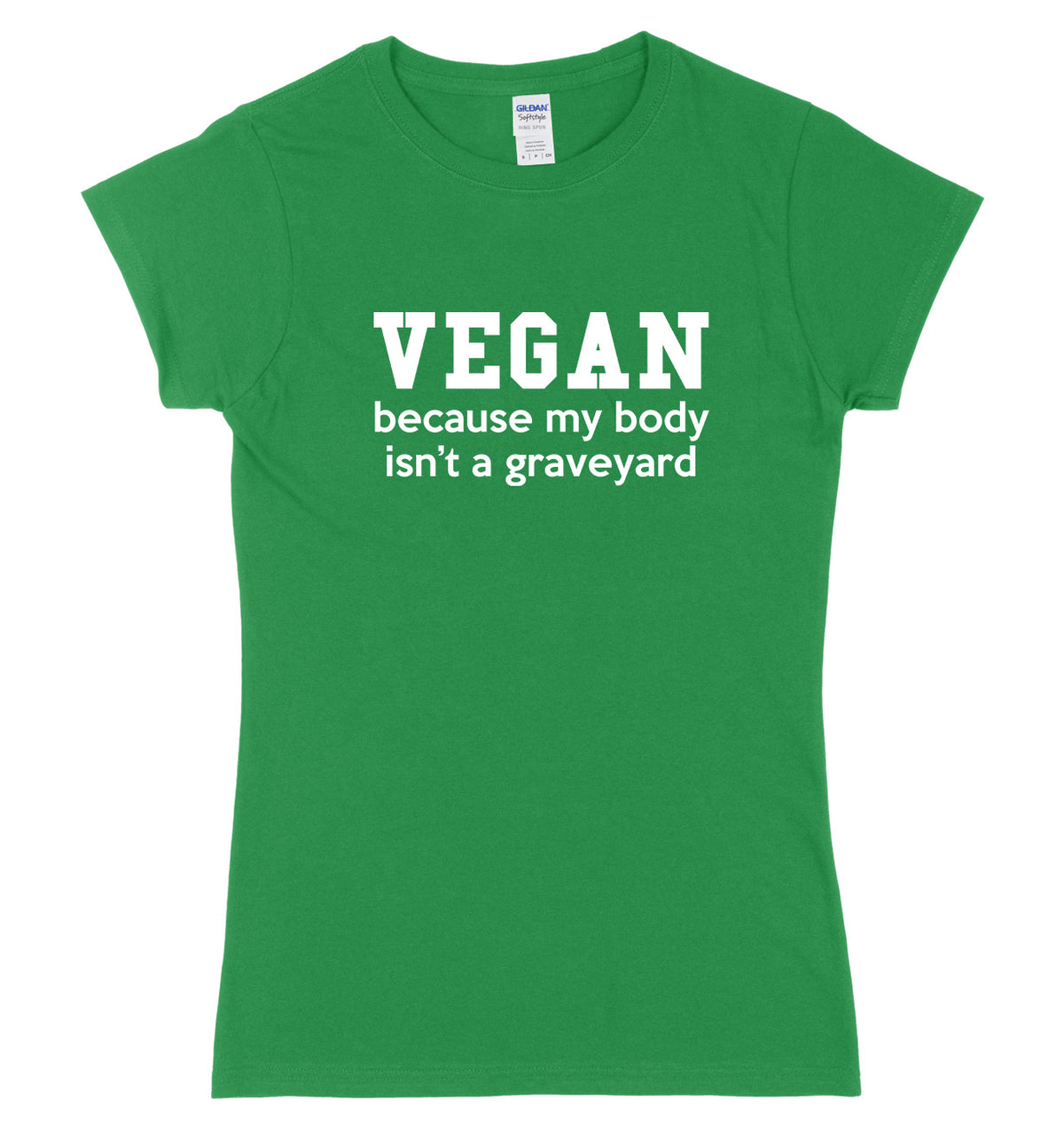 Vegan, Because My Body Isn&#39;t A Graveyard Womens Ladies Slim Fit T-Shirt