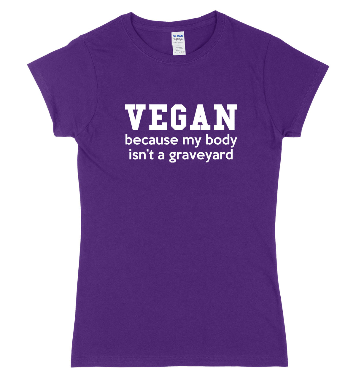 Vegan, Because My Body Isn&#39;t A Graveyard Womens Ladies Slim Fit T-Shirt