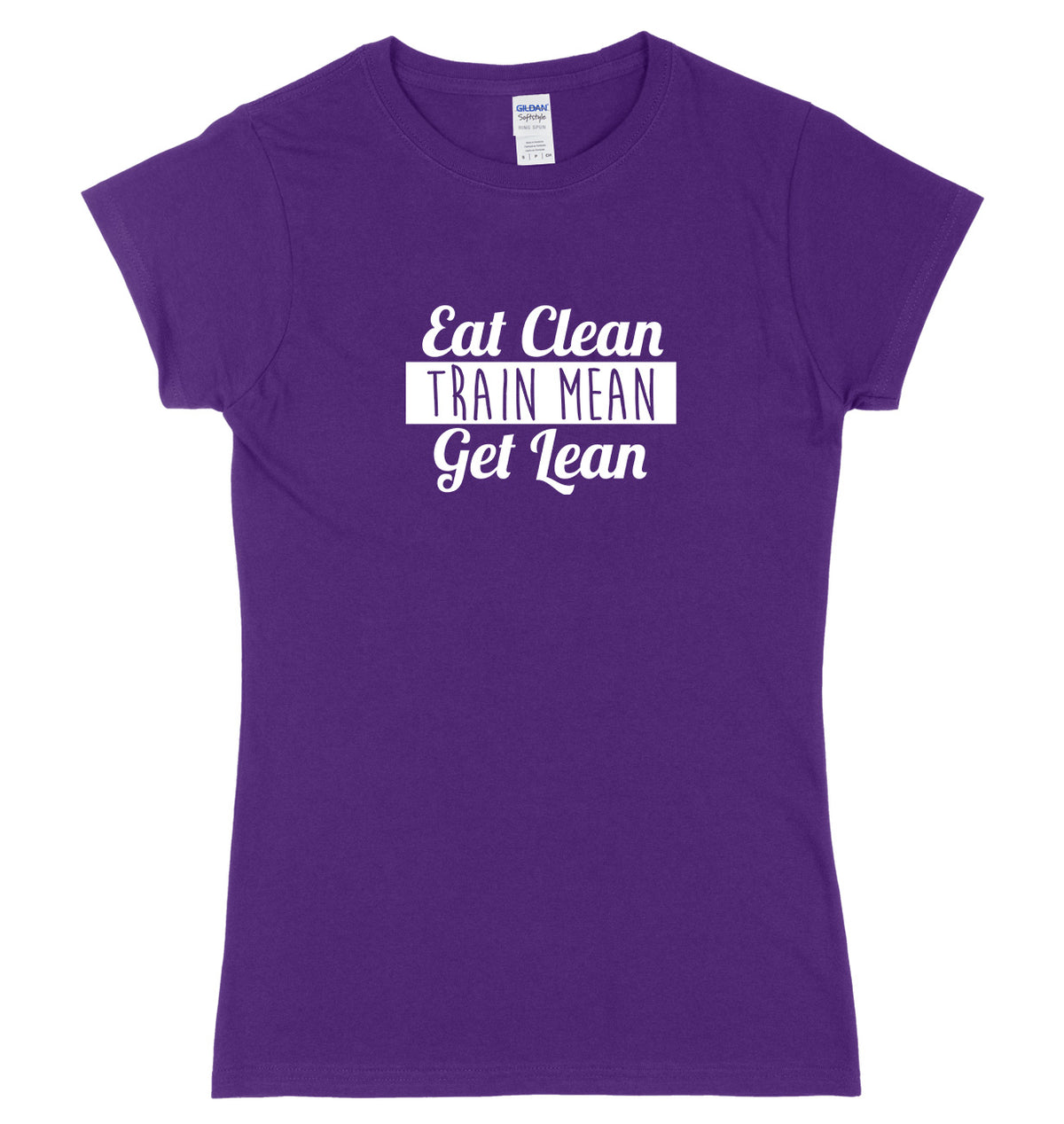 Eat Clean Train Mean Get Lean Womens Ladies Slim Fit T-Shirt