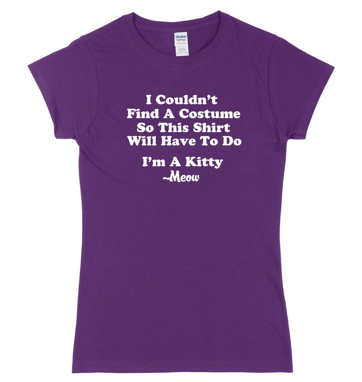 I Couldn&#39;t Find A Costume So This Shirt Will Have To Do. I&#39;m A Kitty - Meow Womens Ladies Slim Fit Halloween T-Shirt