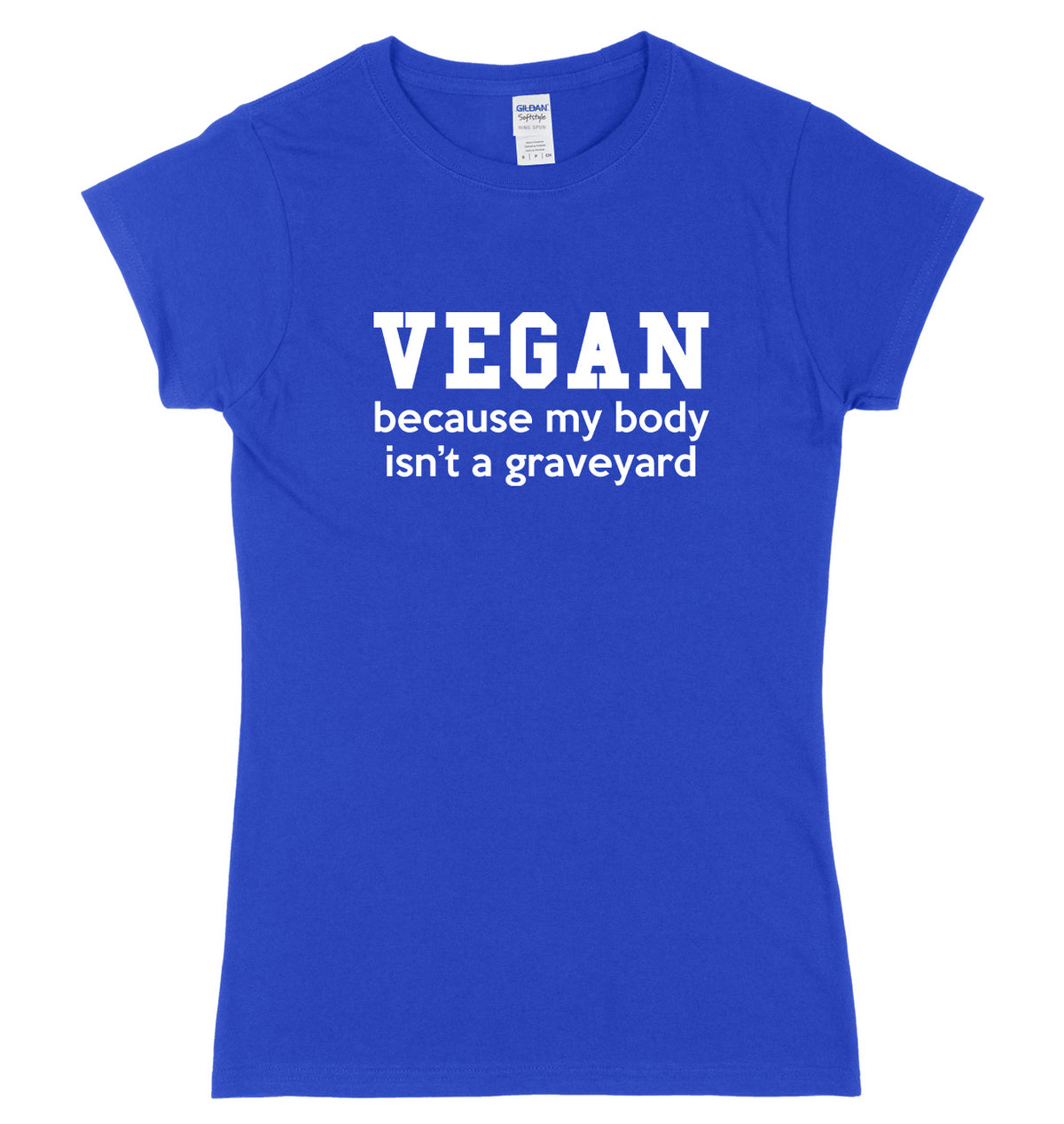 Vegan, Because My Body Isn&#39;t A Graveyard Womens Ladies Slim Fit T-Shirt
