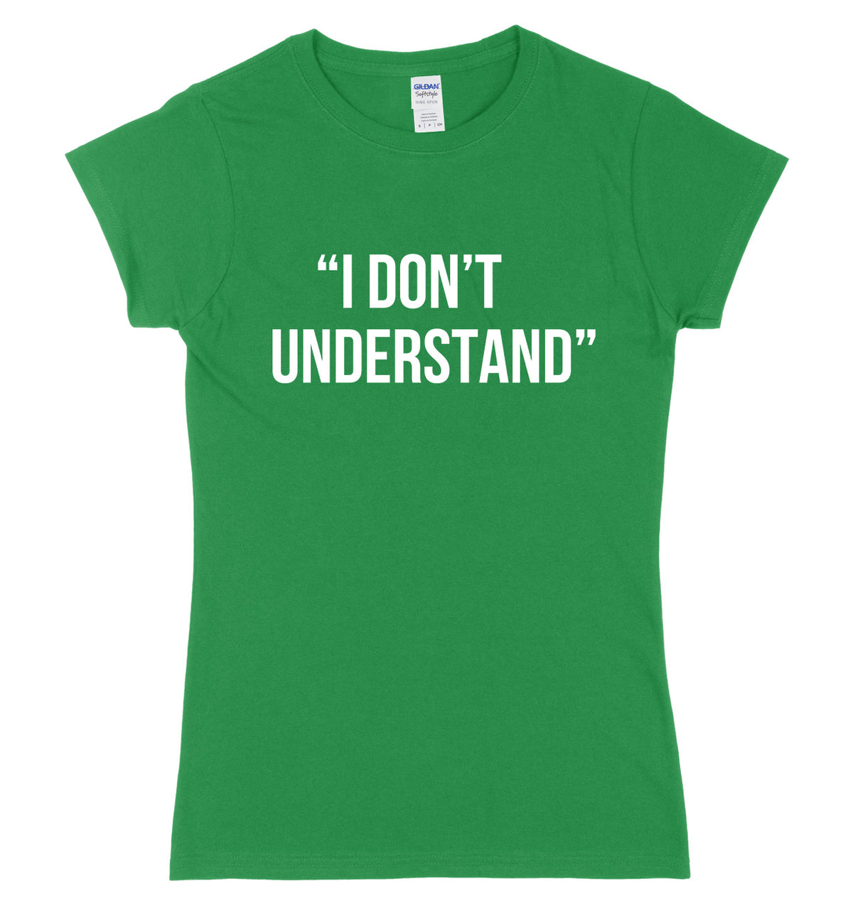 I Don&#39;t Understand Womens Ladies Slim Fit T-Shirt