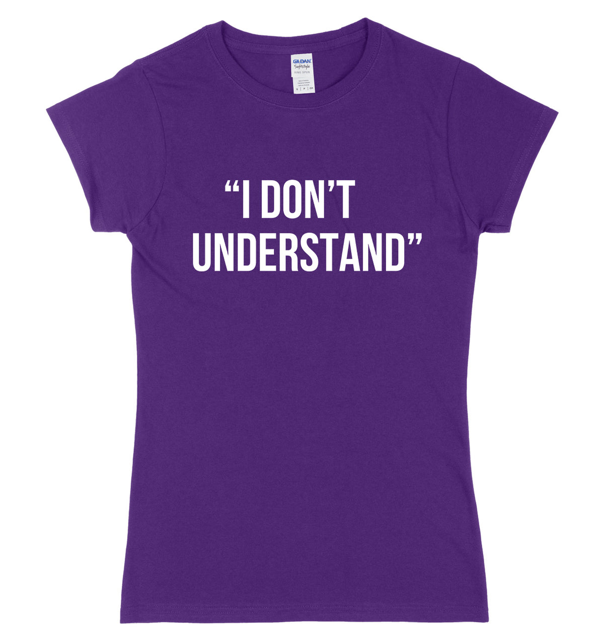 I Don&#39;t Understand Womens Ladies Slim Fit T-Shirt