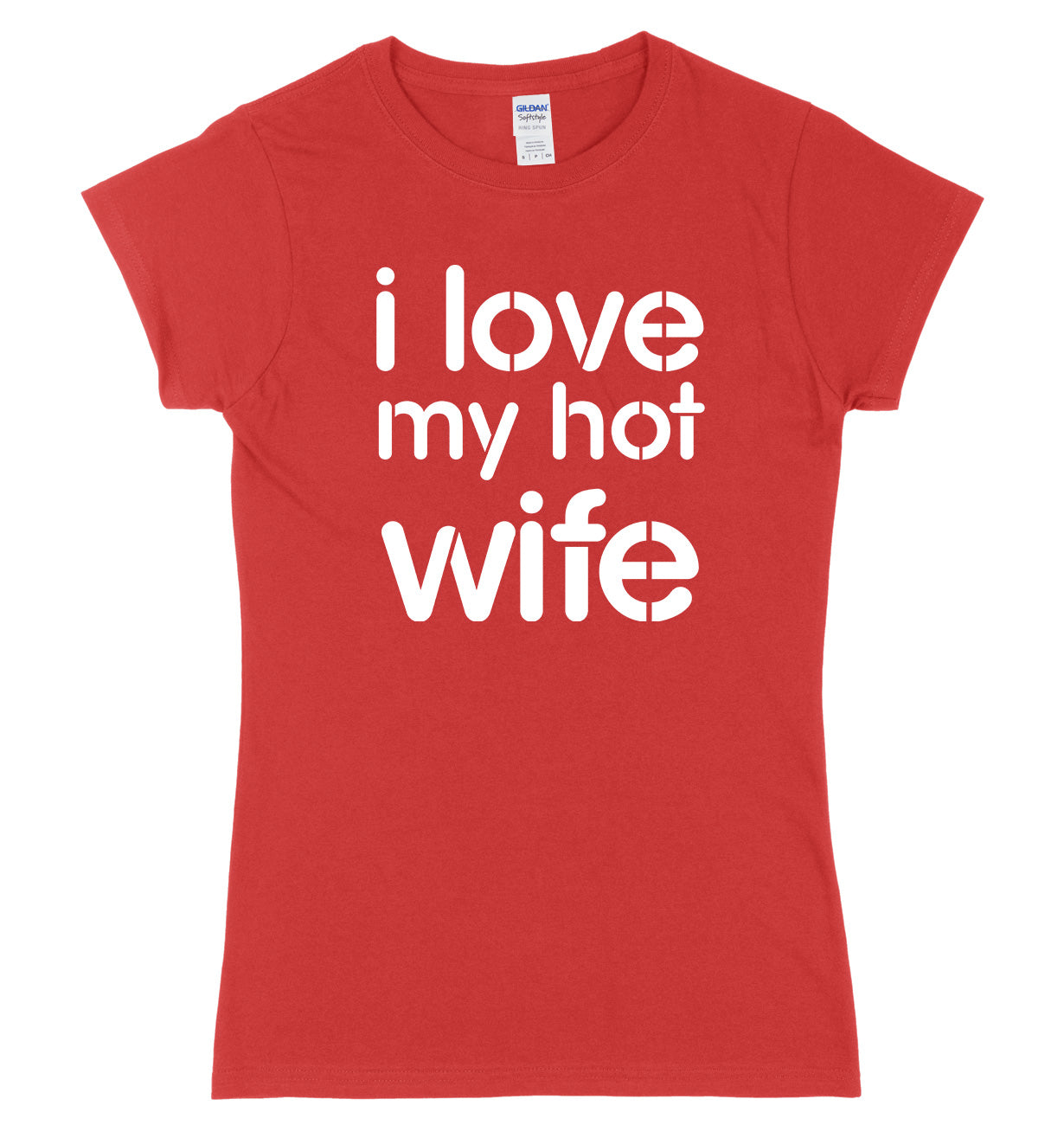 I Love My Hot Wife Womens Ladies Slim Fit T-Shirt