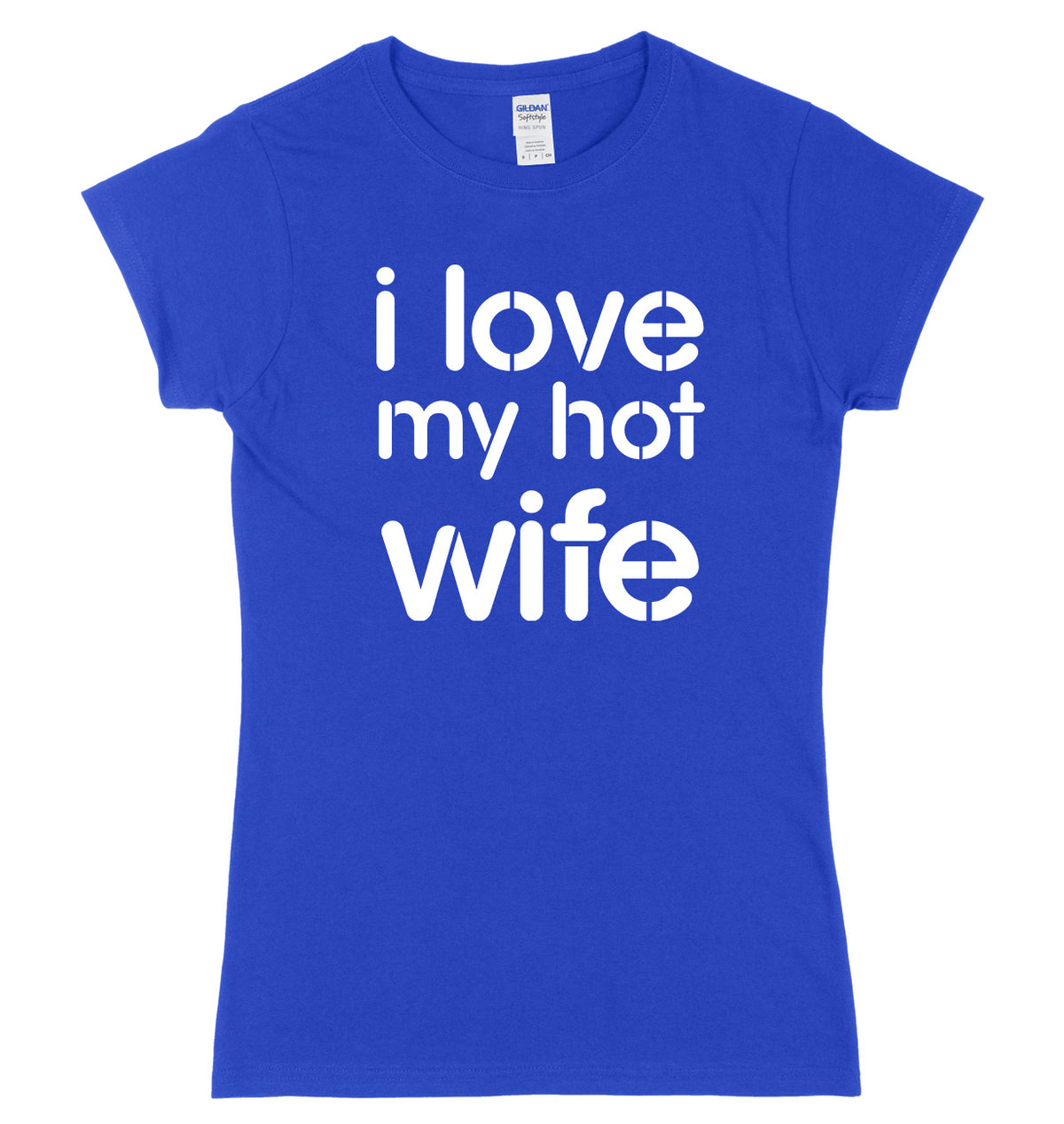 I Love My Hot Wife Womens Ladies Slim Fit T-Shirt