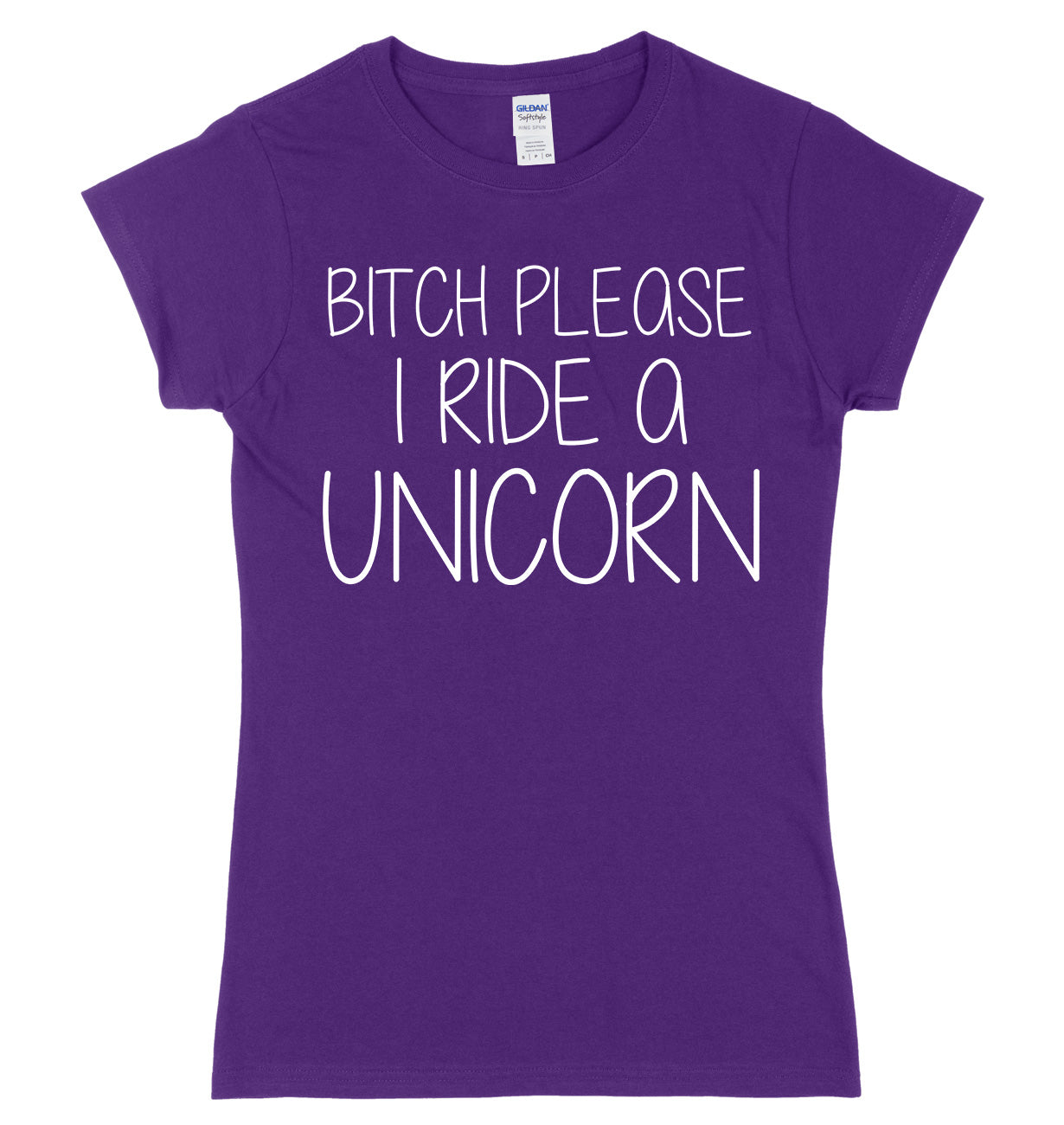 Bitch Please I Ride A Unicorn Womens Ladies Slim Fit T-Shirt