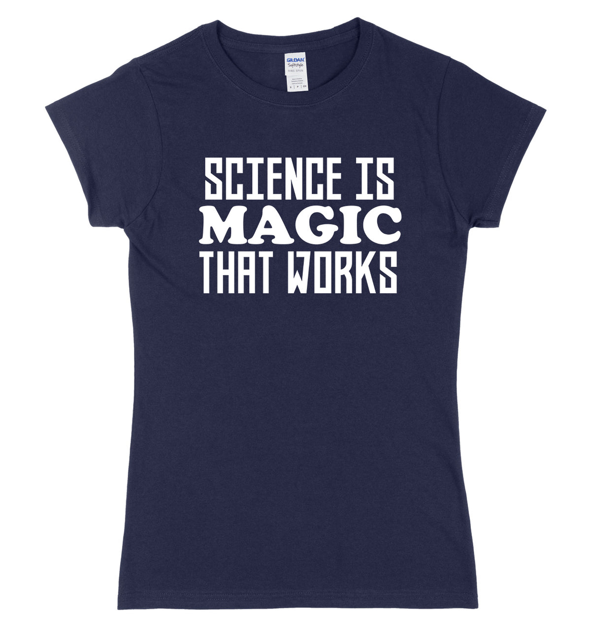 Science Is Magic That Works Womens Ladies Slim Fit T-Shirt