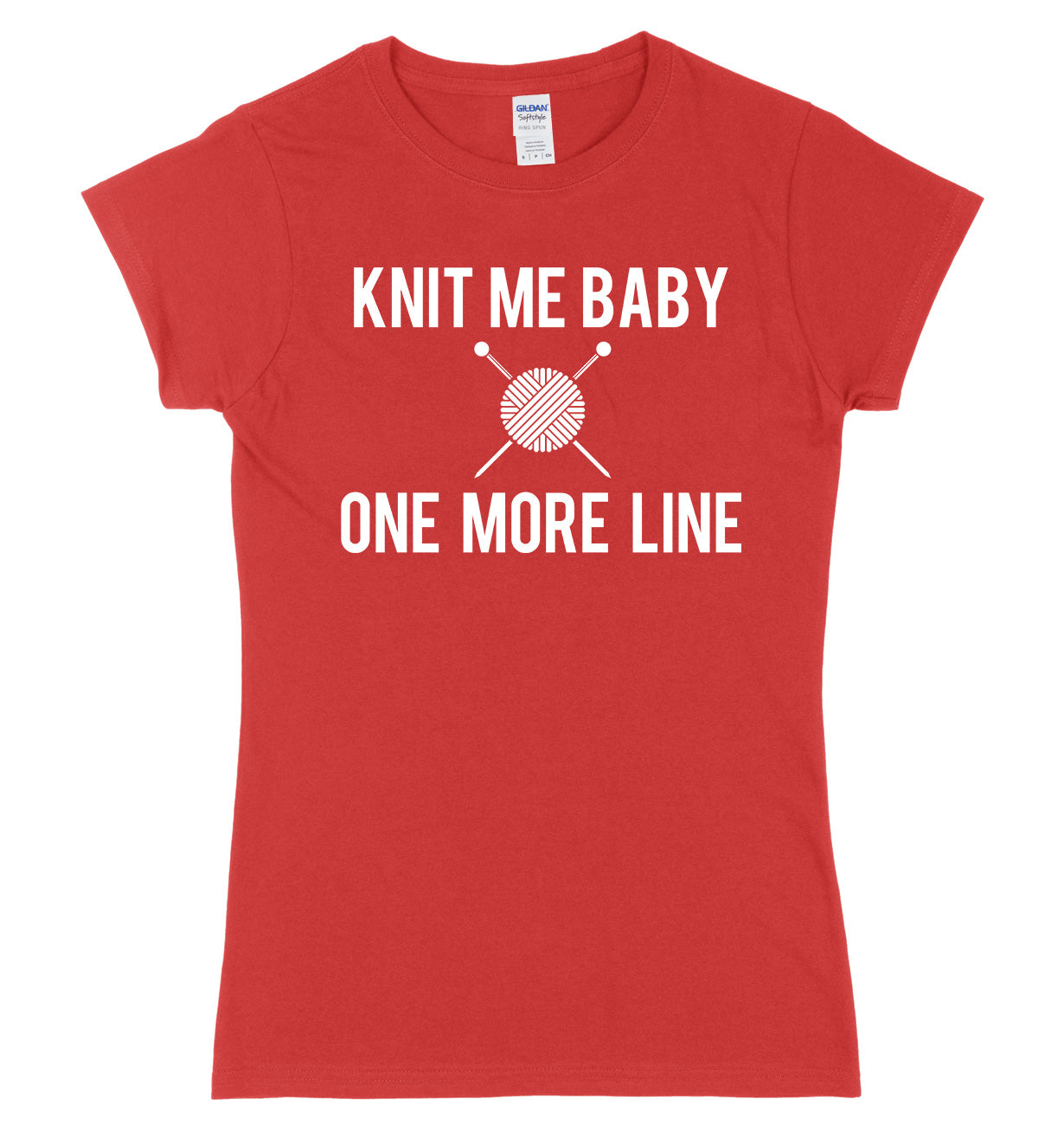 Knit Me Baby One More Line Womens Ladies Slim Fit T-Shirt