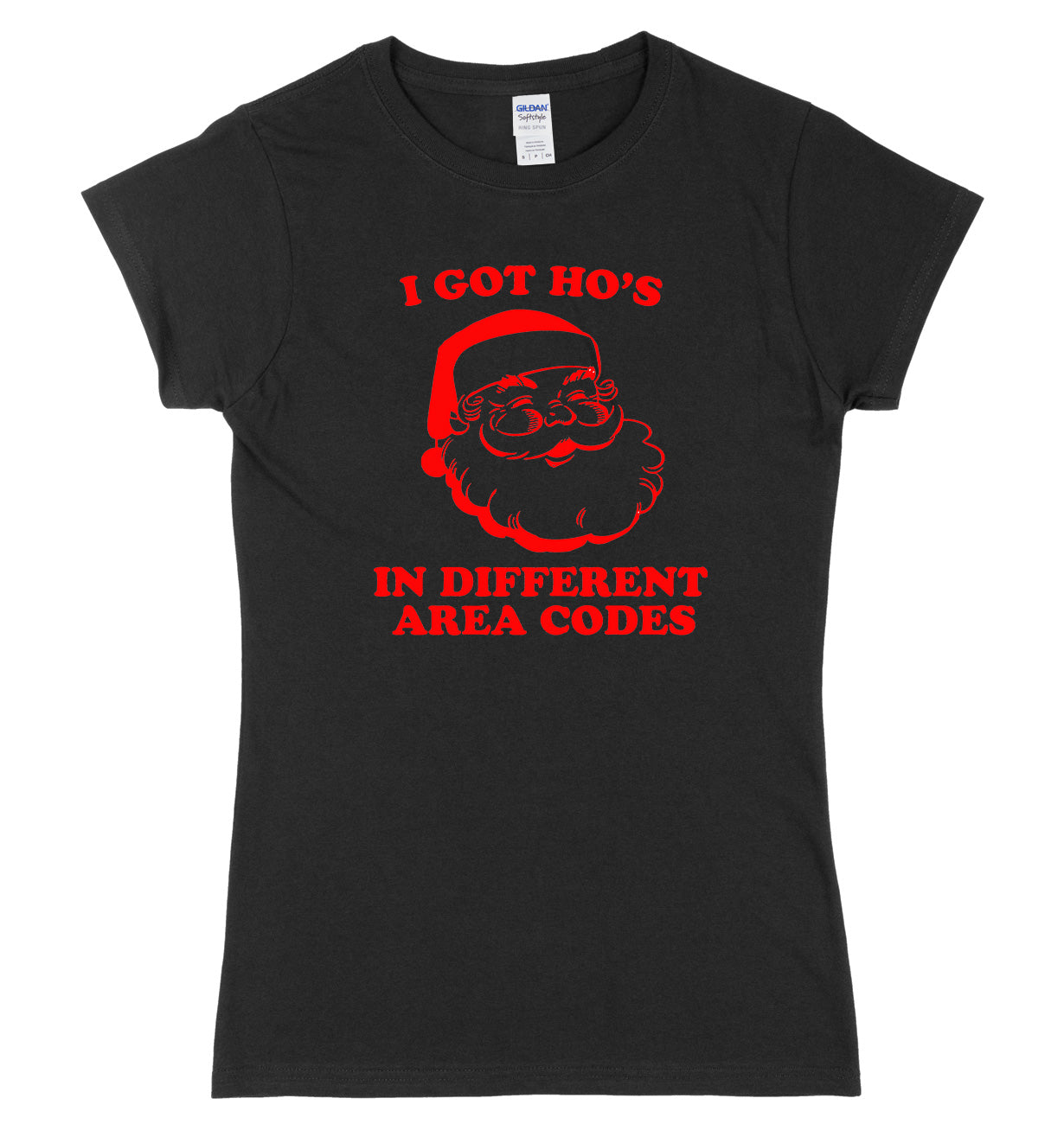 I Got Ho's In Different Area Codes Womens Ladies Slim Fit Christmas T-Shirt