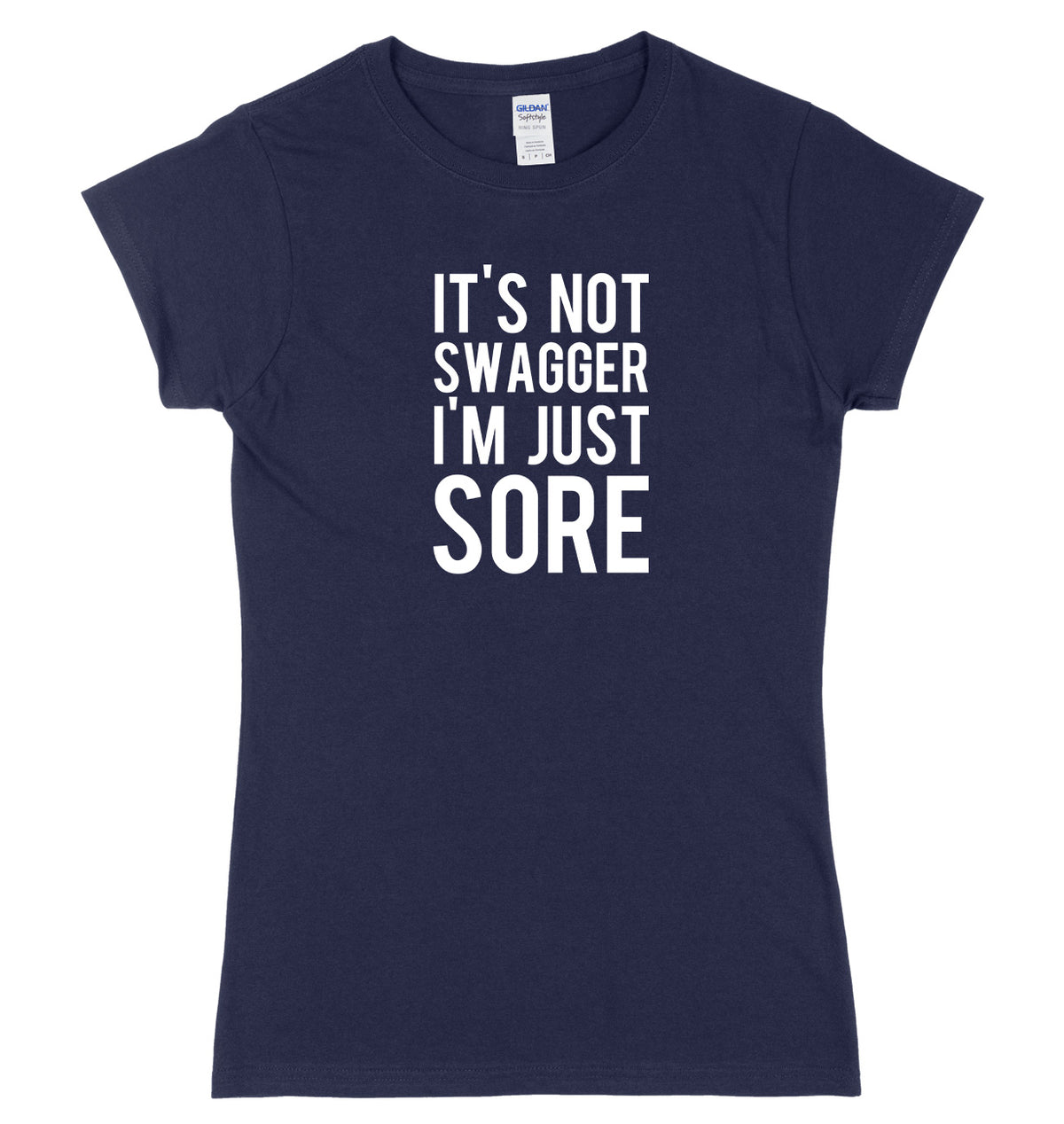It&#39;s Not Swagger I&#39;m Just Sore Womens Ladies Slim Fit T-Shirt