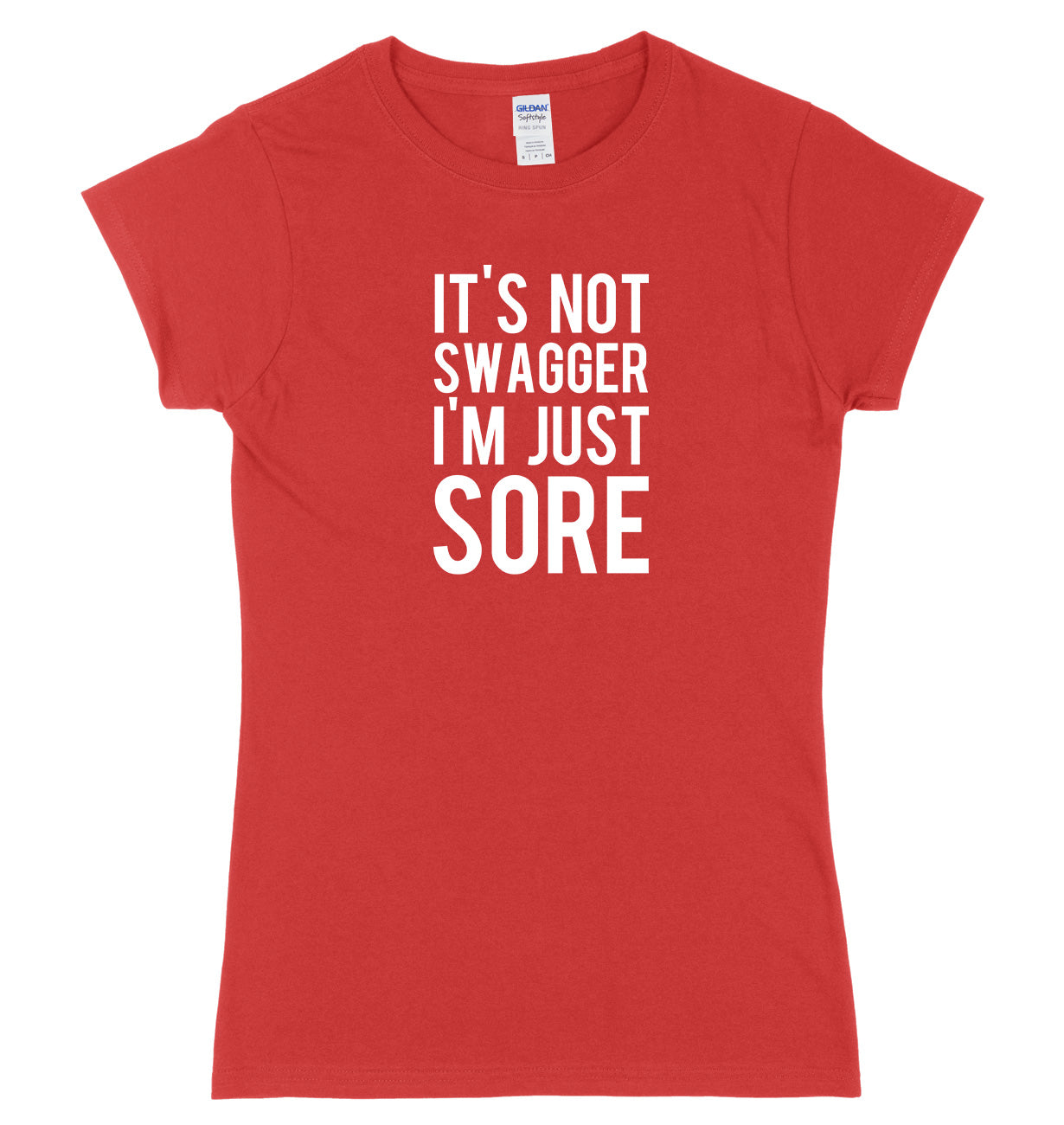 It's Not Swagger I'm Just Sore Womens Ladies Slim Fit T-Shirt