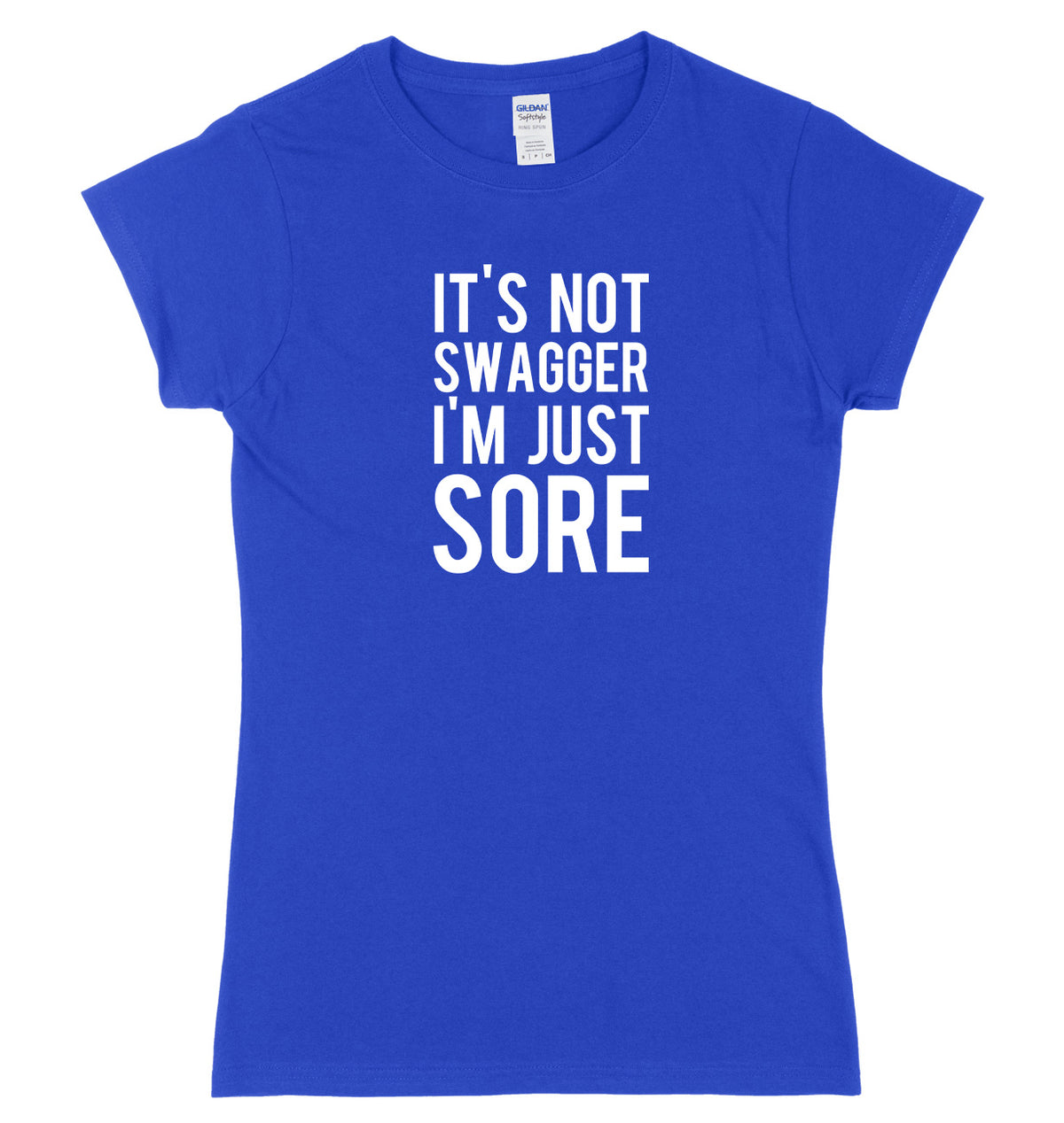 It&#39;s Not Swagger I&#39;m Just Sore Womens Ladies Slim Fit T-Shirt