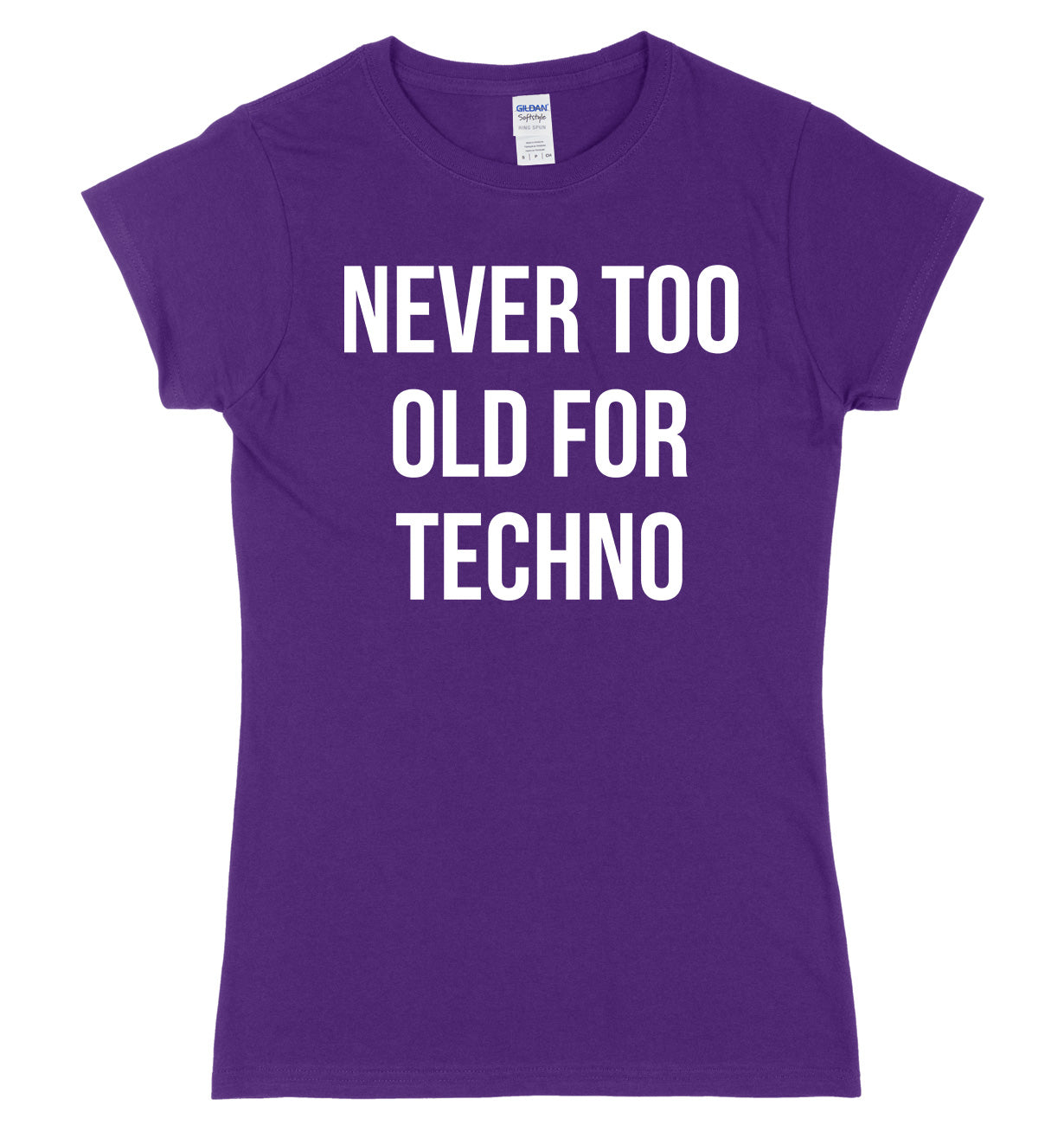 Never Too Old For Techno Womens Ladies Slim Fit T-Shirt