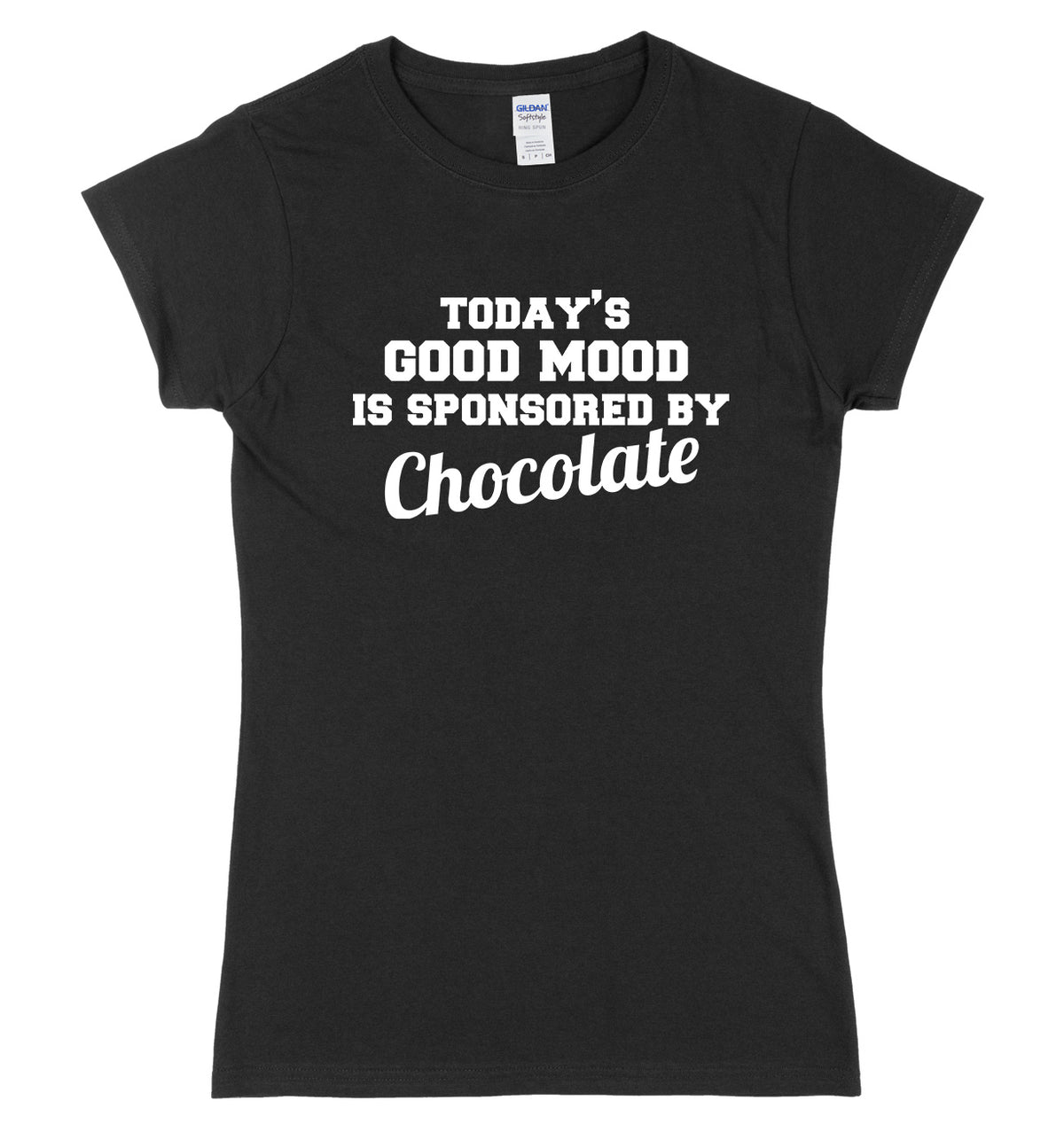 Today&#39;s Good Mood Is Sponsored By Chocolate Womens Ladies Slim Fit T-Shirt