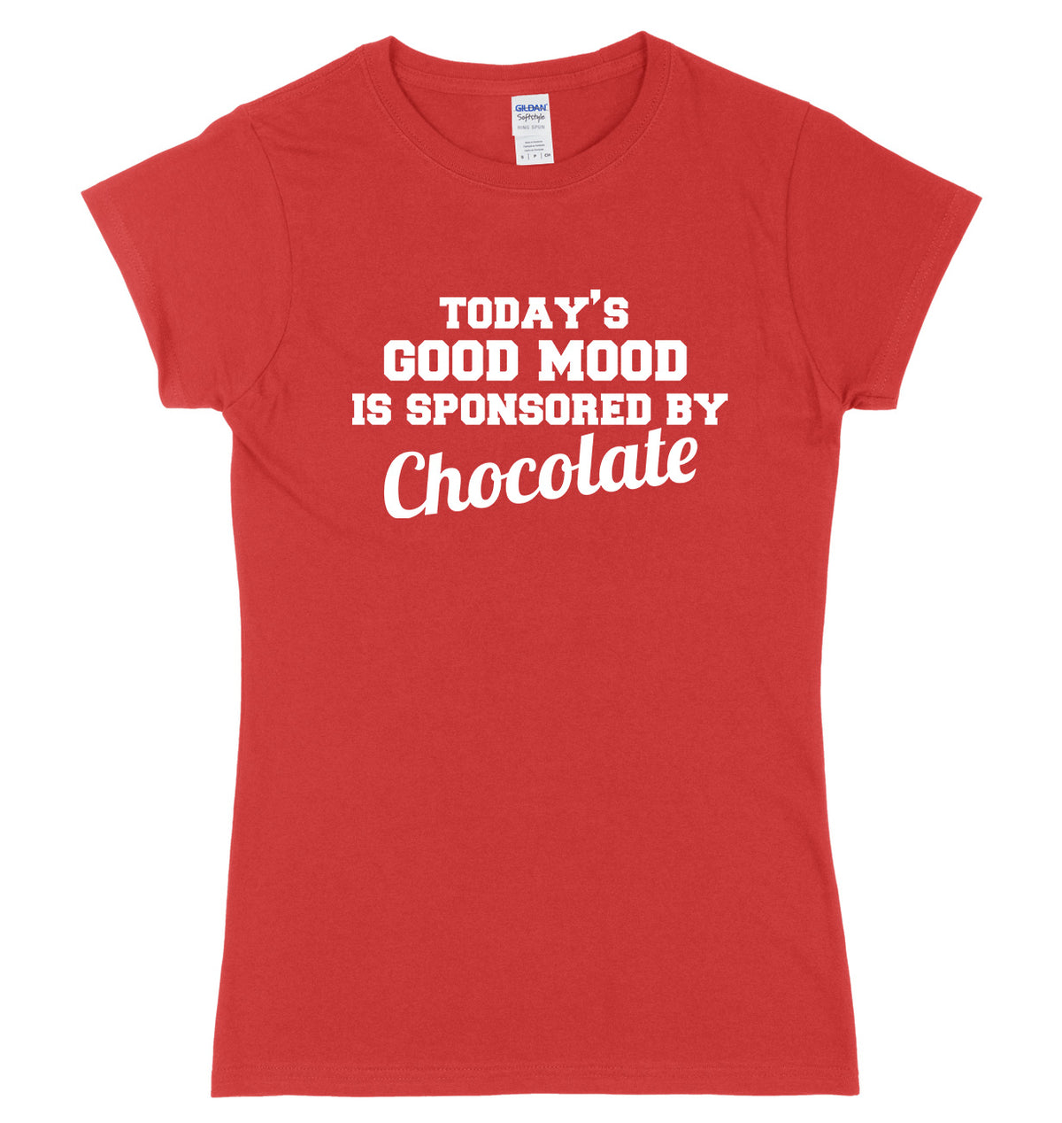 Today&#39;s Good Mood Is Sponsored By Chocolate Womens Ladies Slim Fit T-Shirt