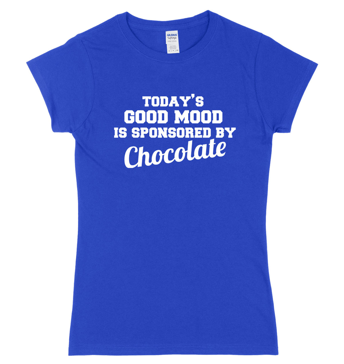 Today&#39;s Good Mood Is Sponsored By Chocolate Womens Ladies Slim Fit T-Shirt