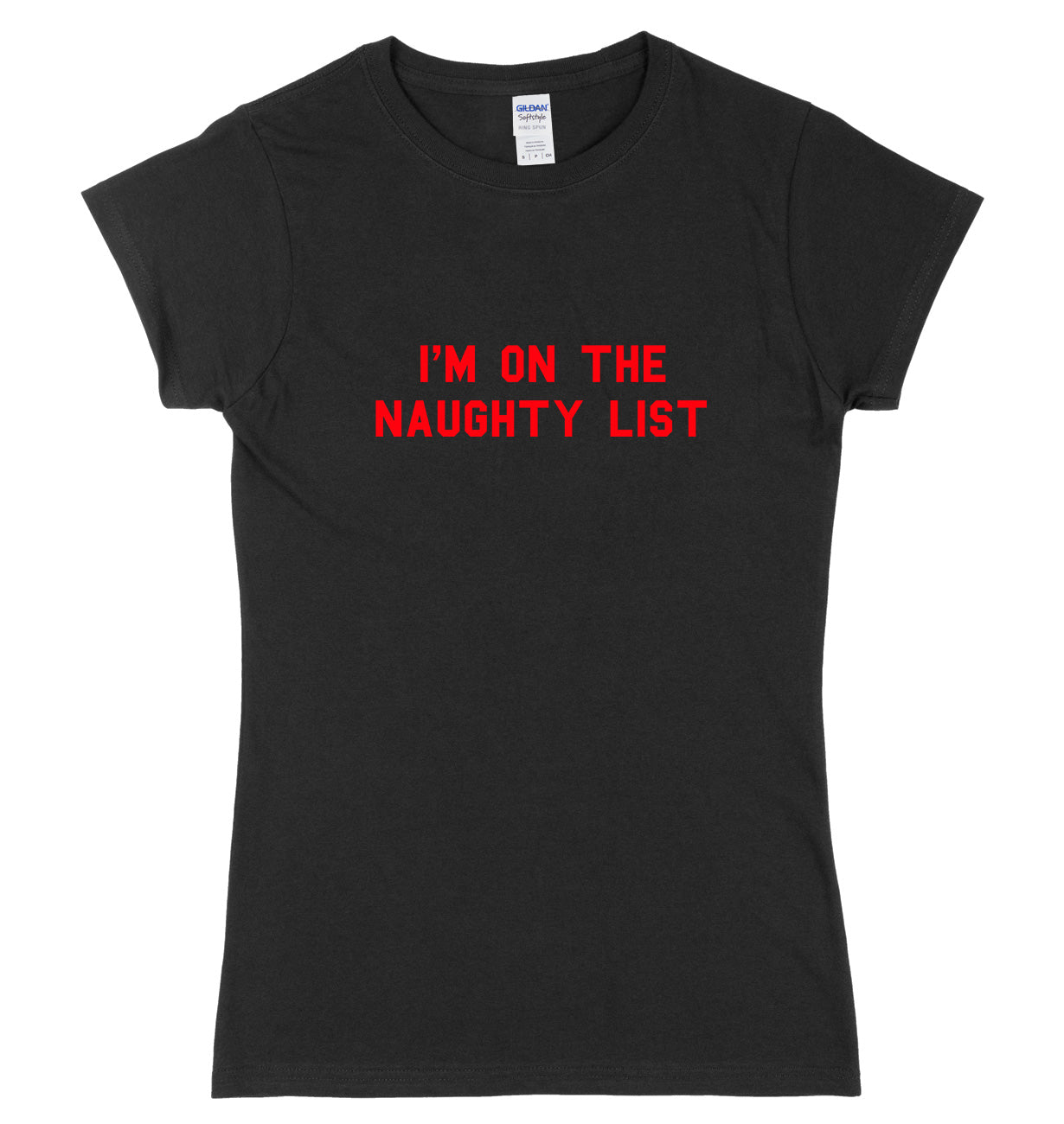 I'm On The Naughty List Womens Ladies Slim Fit Christmas T-Shirt