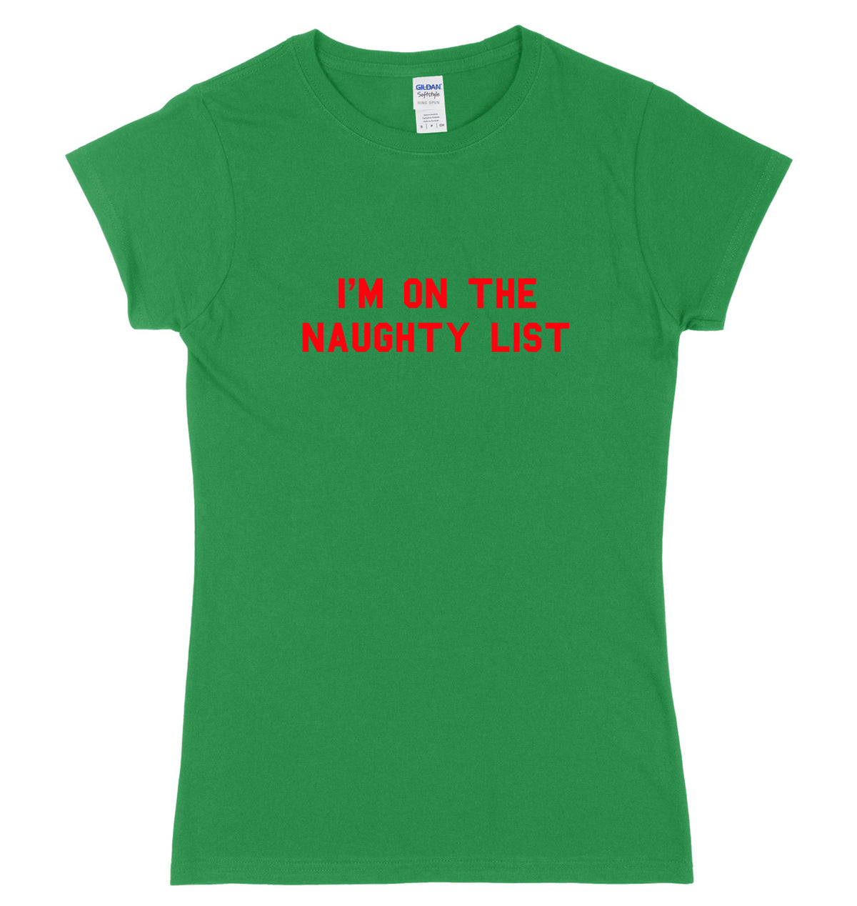 I&#39;m On The Naughty List Womens Ladies Slim Fit Christmas T-Shirt