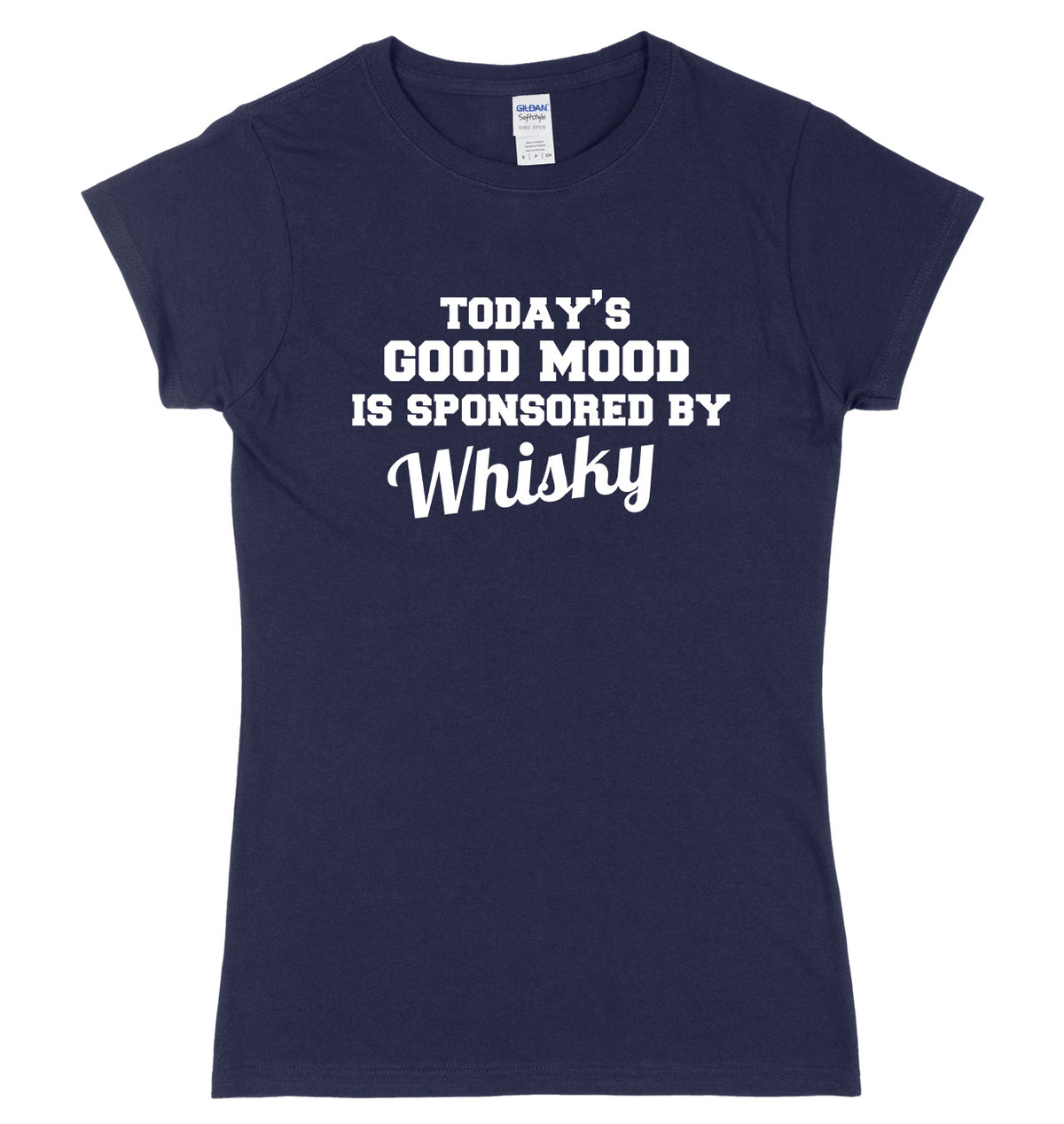Today&#39;s Good Mood Is Sponsored By Whisky Womens Ladies Slim Fit T-Shirt