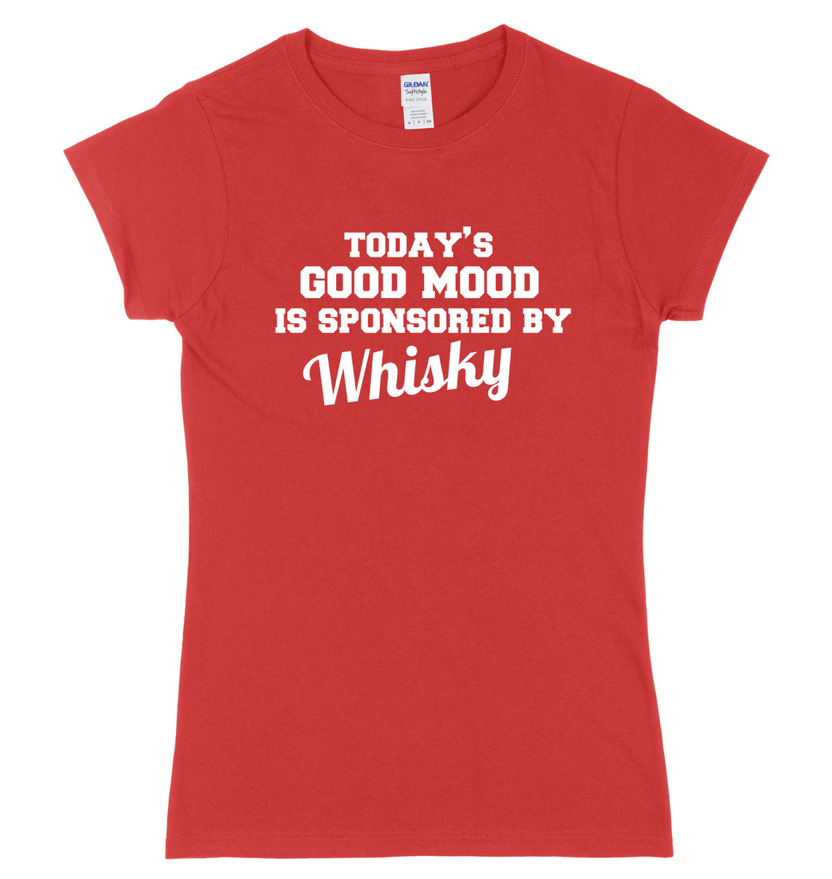 Today&#39;s Good Mood Is Sponsored By Whisky Womens Ladies Slim Fit T-Shirt