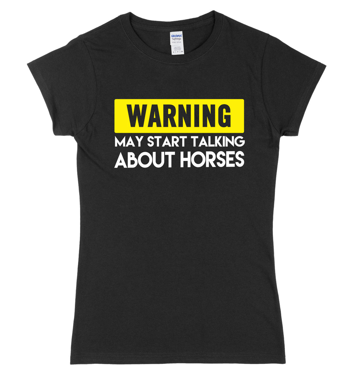 WARNING MAY START TALKING ABOUT HORSES FUNNY WOMENS LADIES SLIM FIT  T-SHIRT
