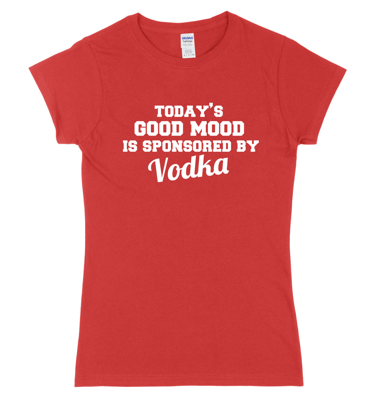 Today's Good Mood Is Sponsored By Vodka Womens Ladies Slim Fit T-Shirt