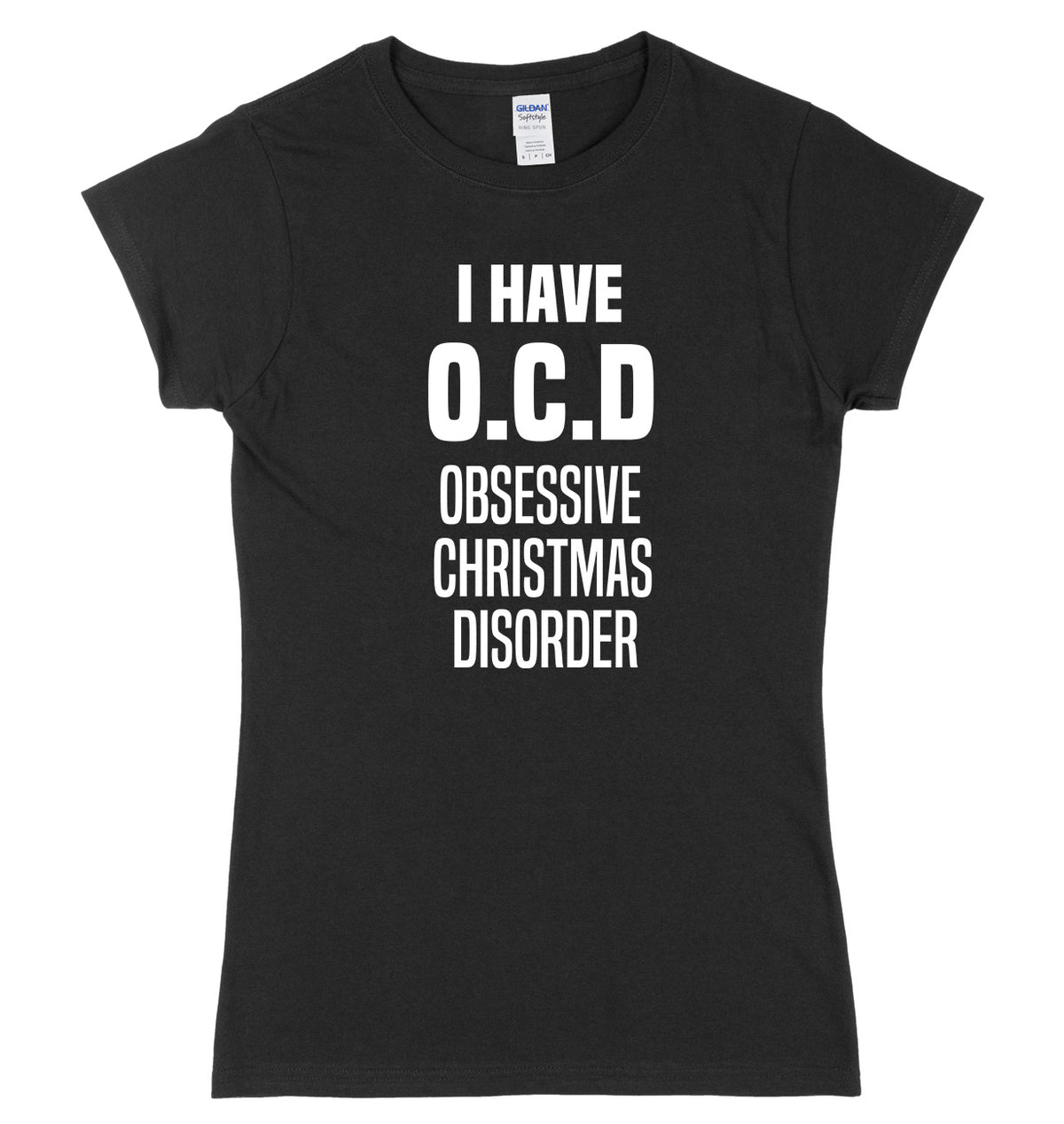 I Have O.C.D Obsessive Christmas Disorder Womens Ladies Slim Fit Christmas T-Shirt