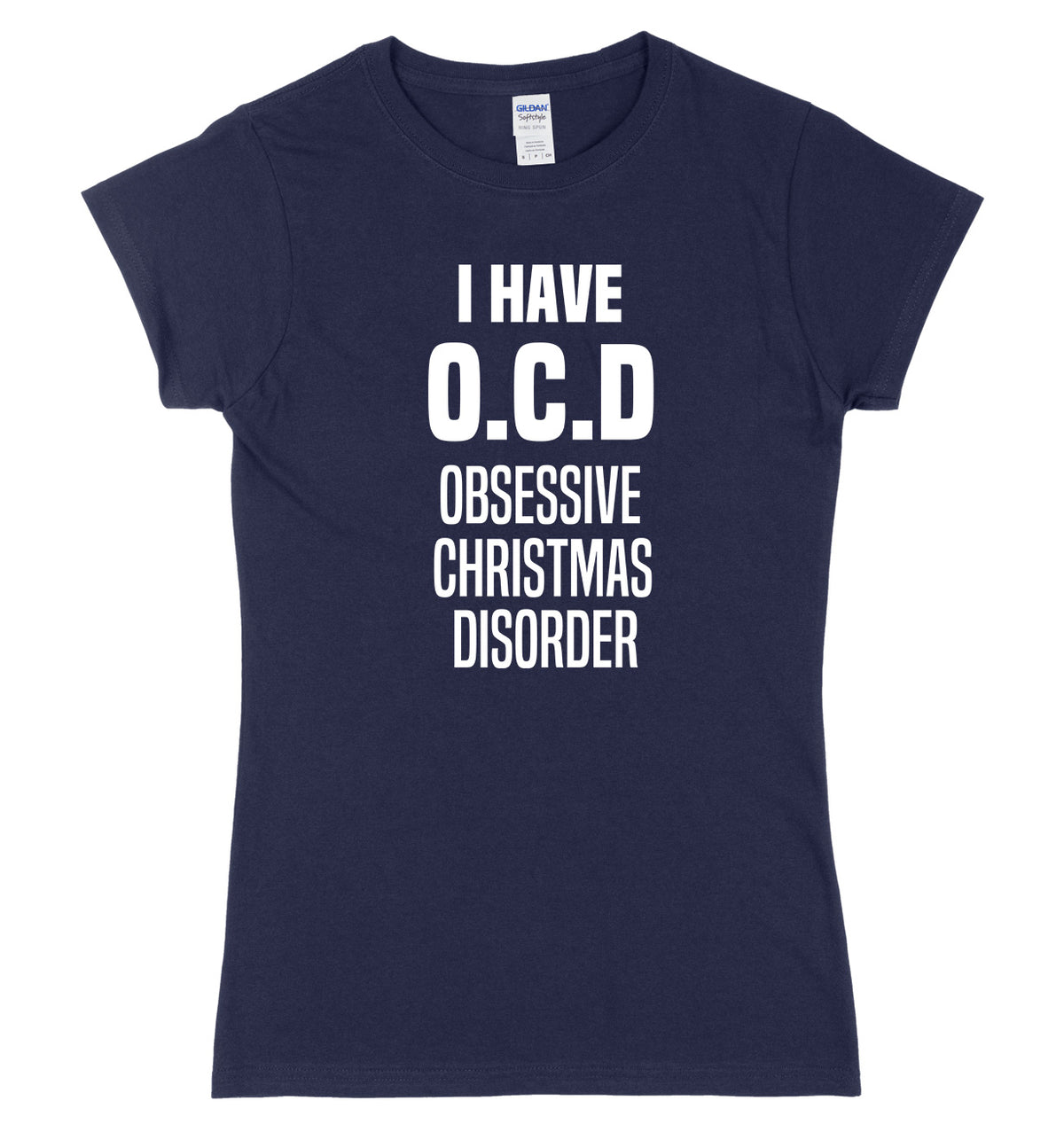 I Have O.C.D Obsessive Christmas Disorder Womens Ladies Slim Fit Christmas T-Shirt