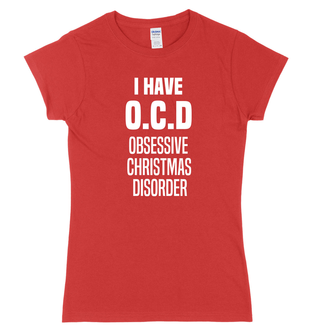 I Have O.C.D Obsessive Christmas Disorder Womens Ladies Slim Fit Christmas T-Shirt
