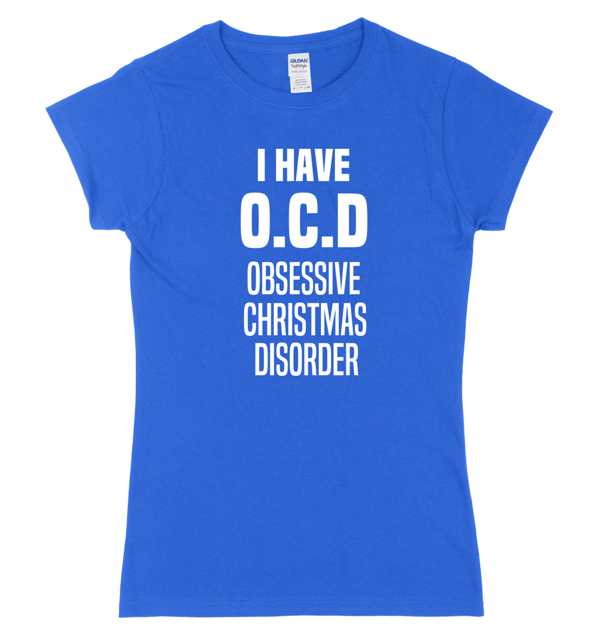 I Have O.C.D Obsessive Christmas Disorder Womens Ladies Slim Fit Christmas T-Shirt