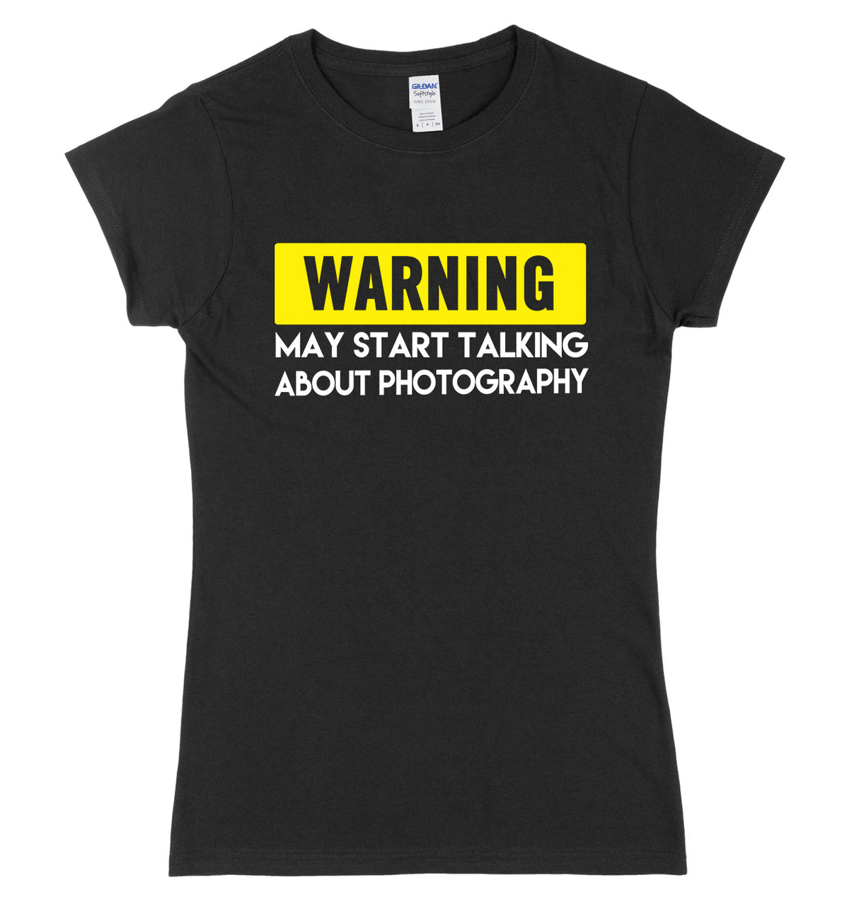 WARNING MAY START TALKING ABOUT PHOTOGRAPHY FUNNY WOMENS LADIES SLIM FIT  T-SHIRT