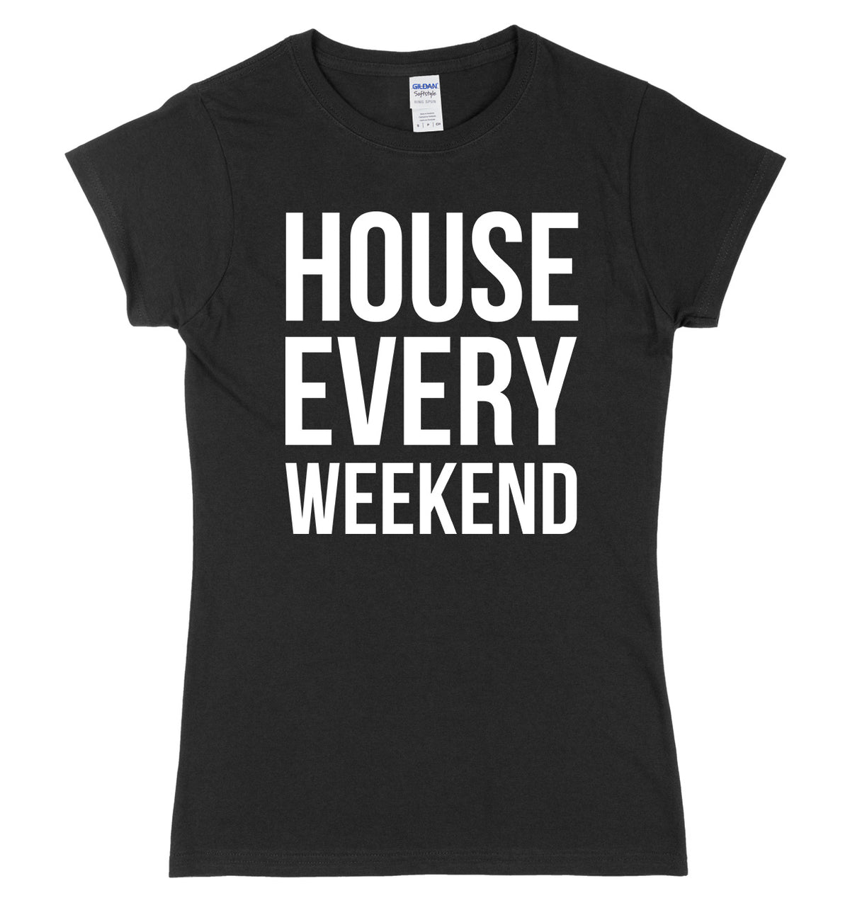 House Every Weekend Womens Ladies Slim Fit T-Shirt