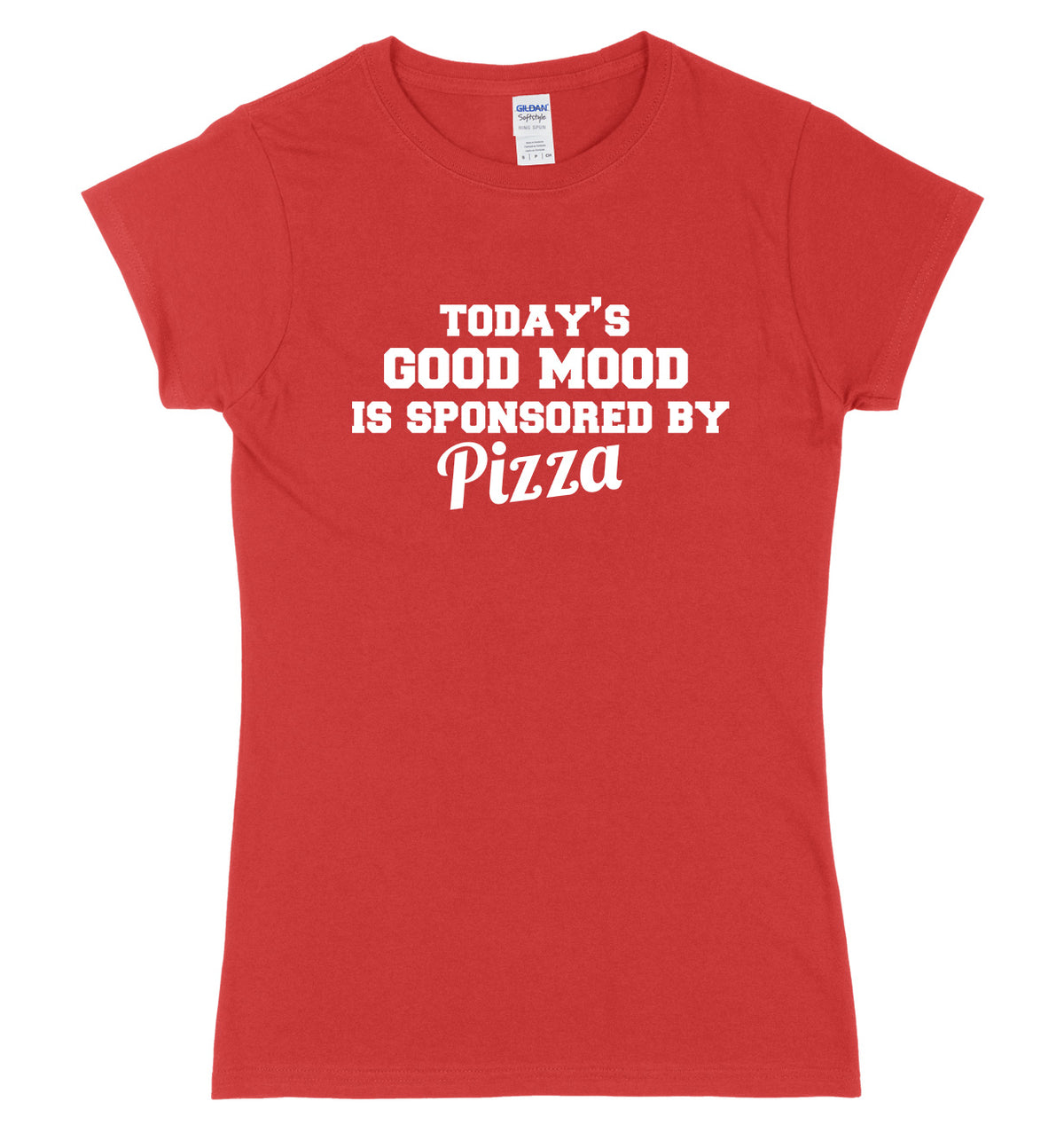 Today&#39;s Good Mood Is Sponsored By Pizza Womens Ladies Slim Fit T-Shirt