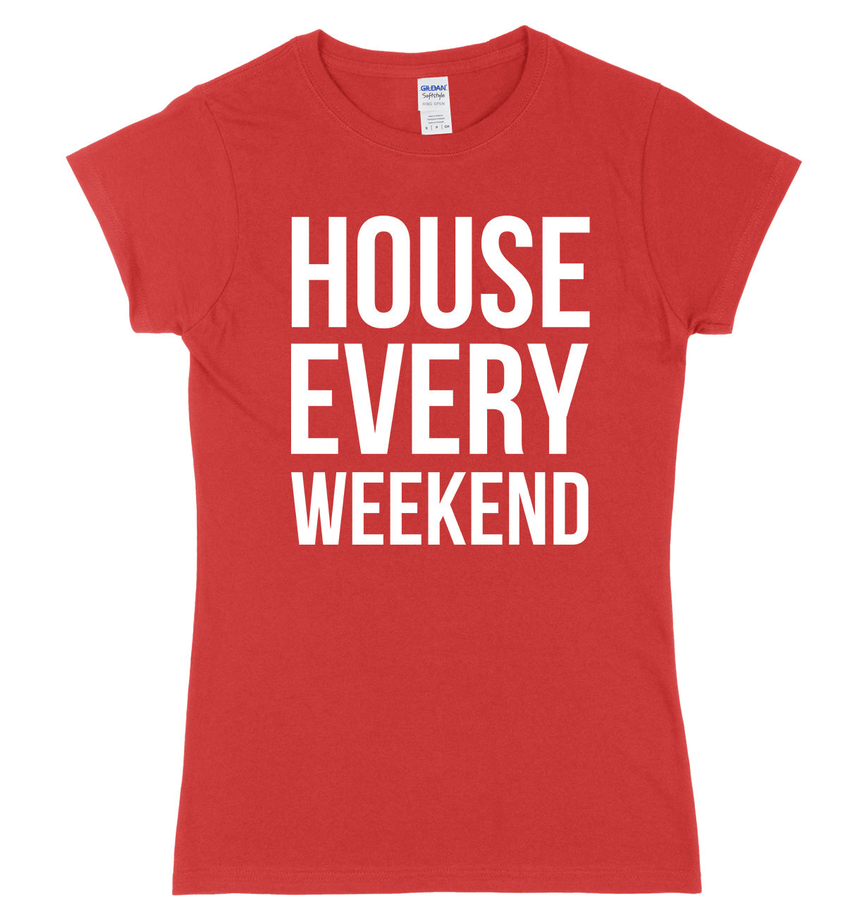 House Every Weekend Womens Ladies Slim Fit T-Shirt