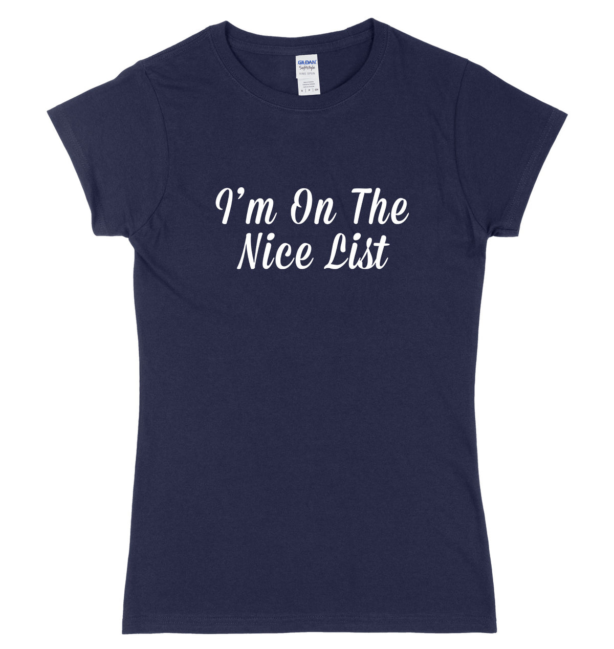 I&#39;m On The Nice List Womens Ladies Slim Fit Christmas T-Shirt