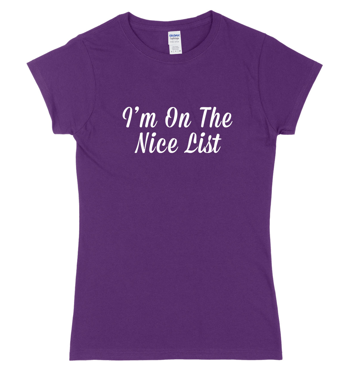 I&#39;m On The Nice List Womens Ladies Slim Fit Christmas T-Shirt
