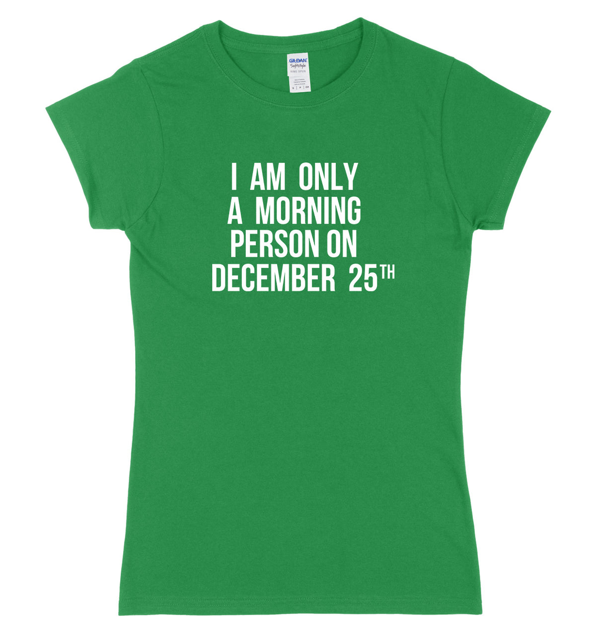 I Am Only A Morning Person On December 25th Womens Ladies Slim Fit Christmas T-Shirt