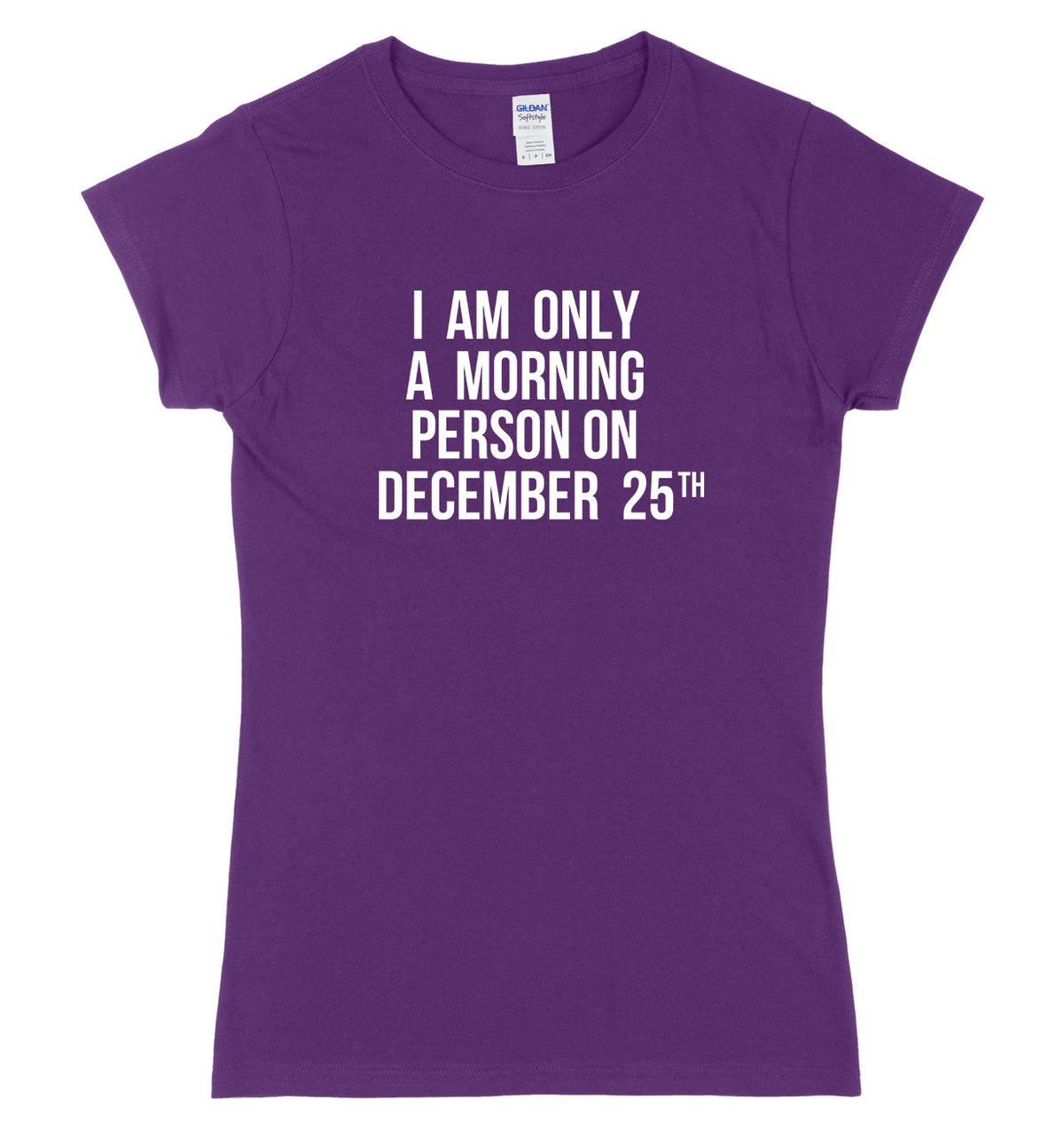 I Am Only A Morning Person On December 25th Womens Ladies Slim Fit Christmas T-Shirt