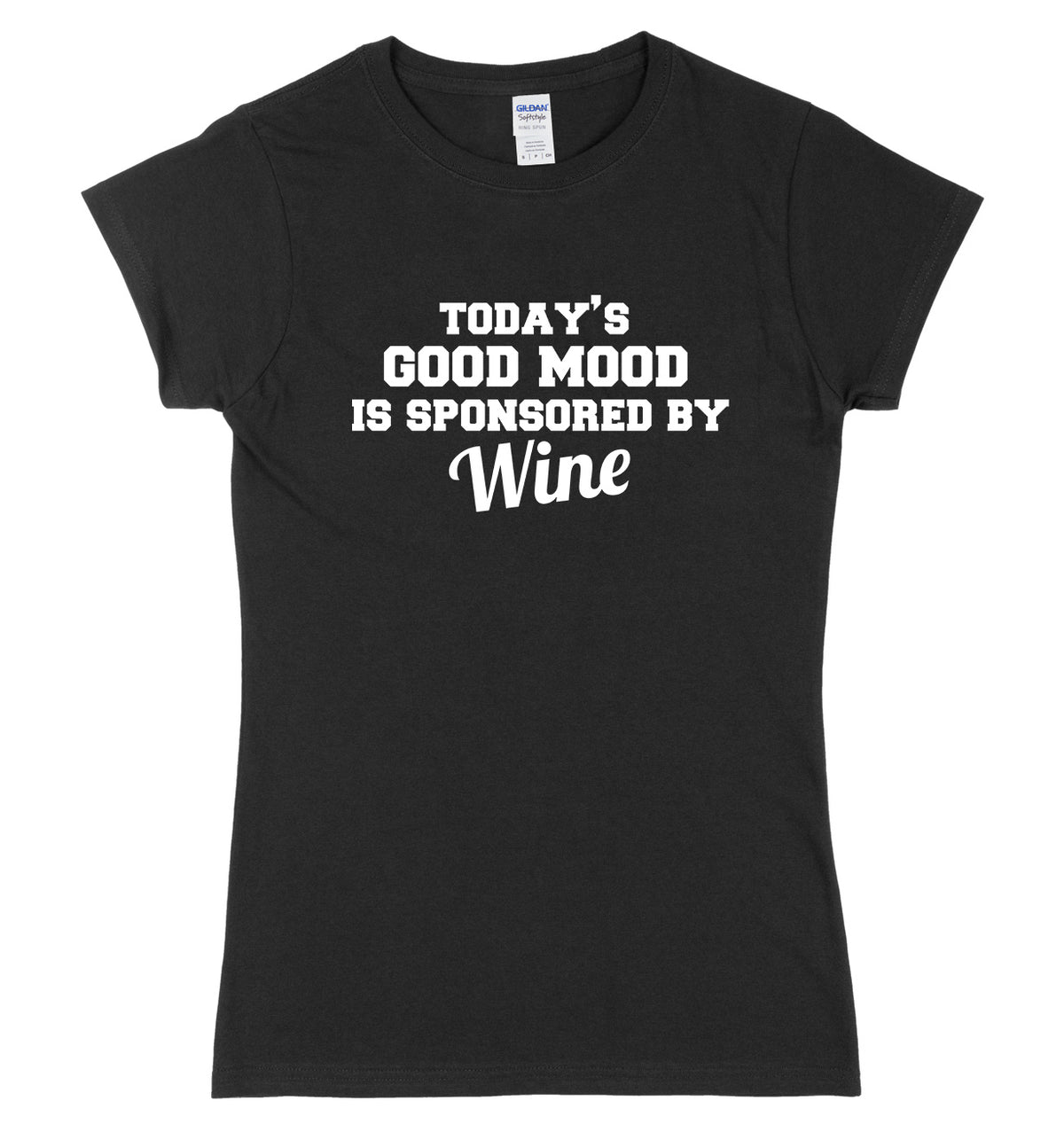 Today&#39;s Good Mood Is Sponsored By Wine Womens Ladies Slim Fit T-Shirt