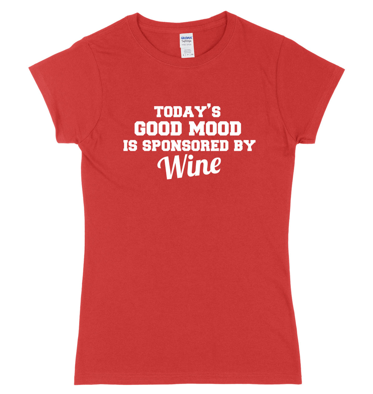 Today&#39;s Good Mood Is Sponsored By Wine Womens Ladies Slim Fit T-Shirt