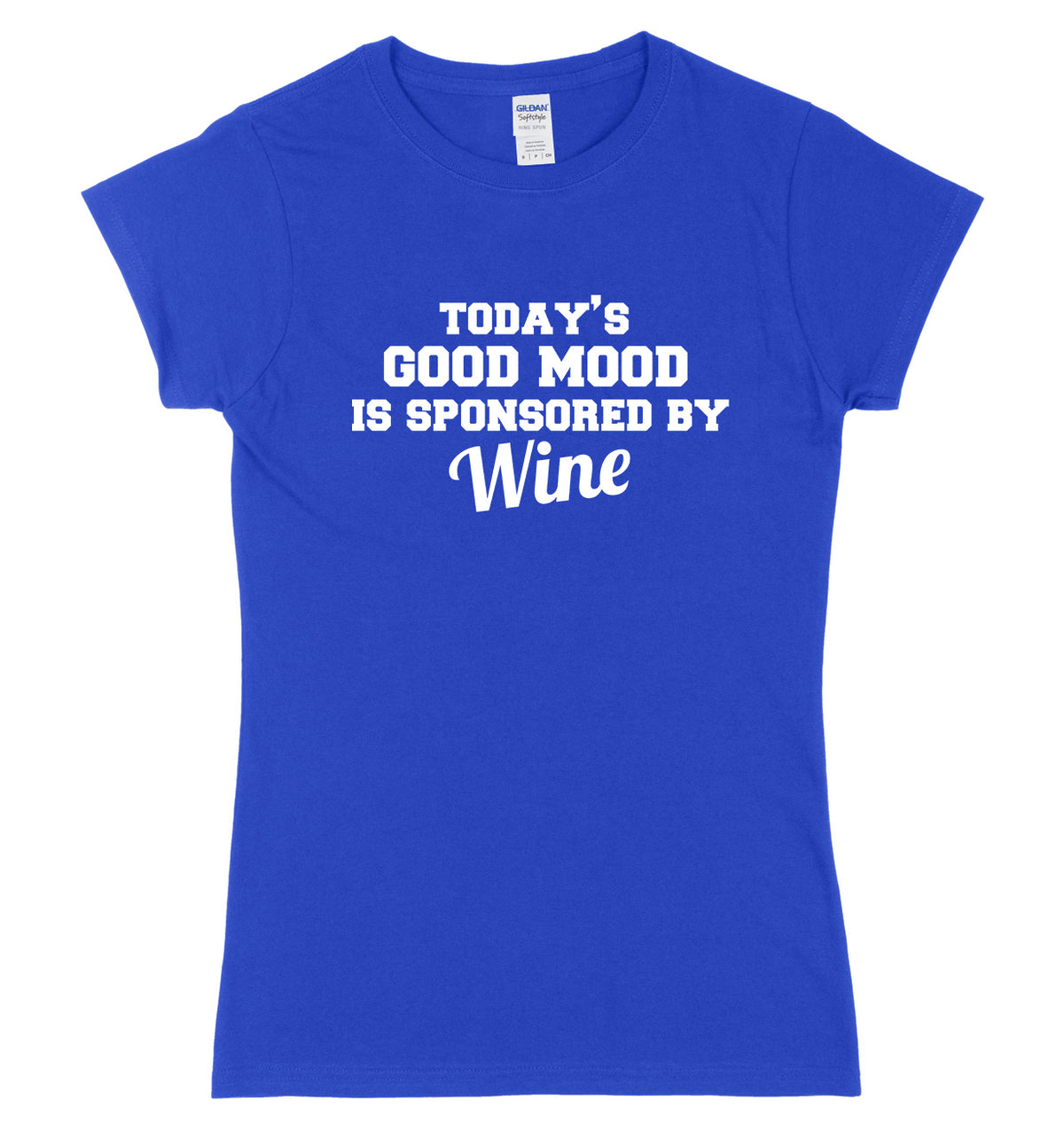 Today&#39;s Good Mood Is Sponsored By Wine Womens Ladies Slim Fit T-Shirt